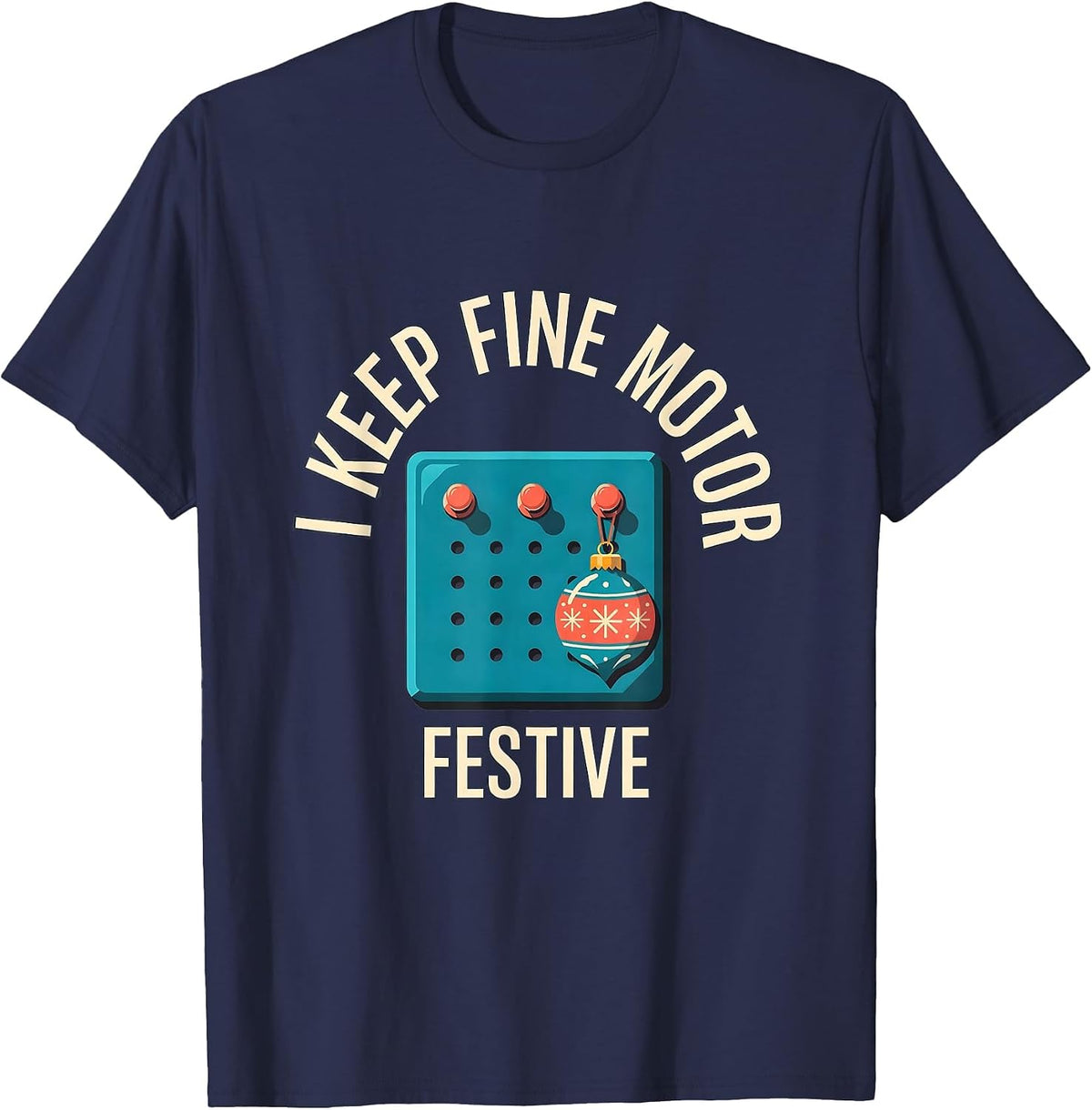 Men's I Keep Fine Motor Festive Occupational Therapist Christmas T-Shirt - Navy Blue