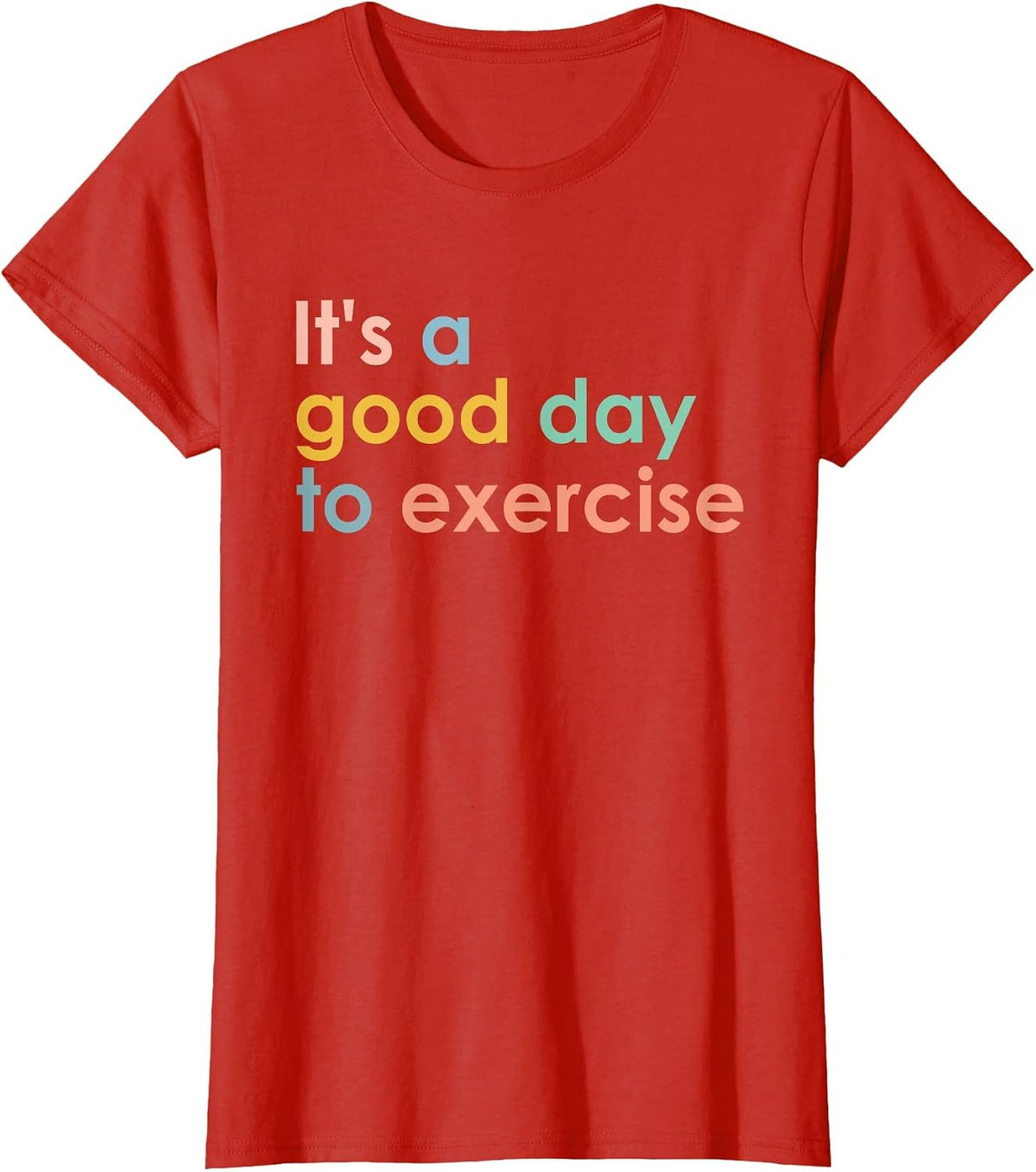 It's A Good Day to Exercise PE Teacher Funny Gym Exercise T-Shirt - Red