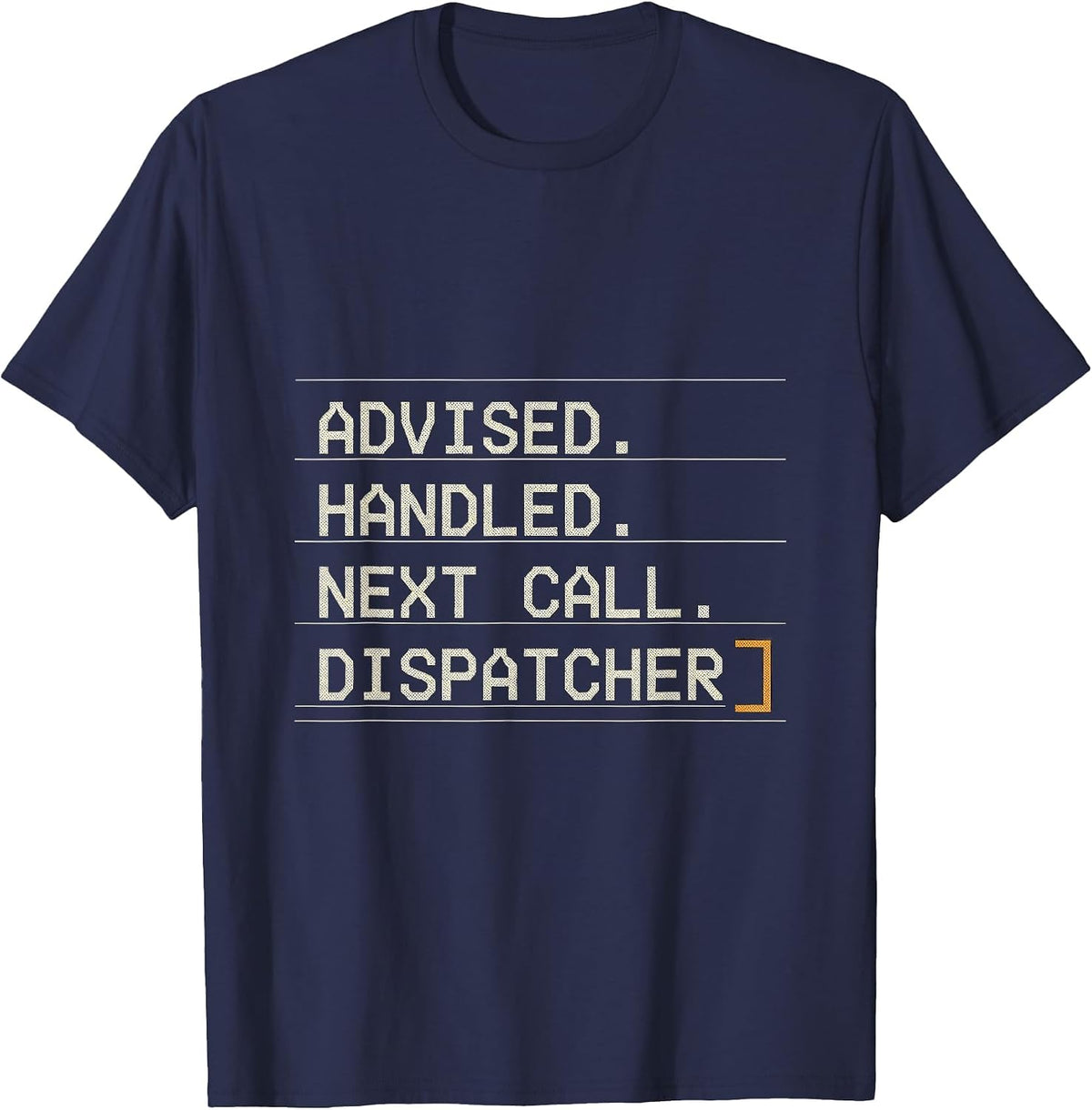 Advised Handled Next Call Dispatcher Tribute T-Shirt - Navy Blue