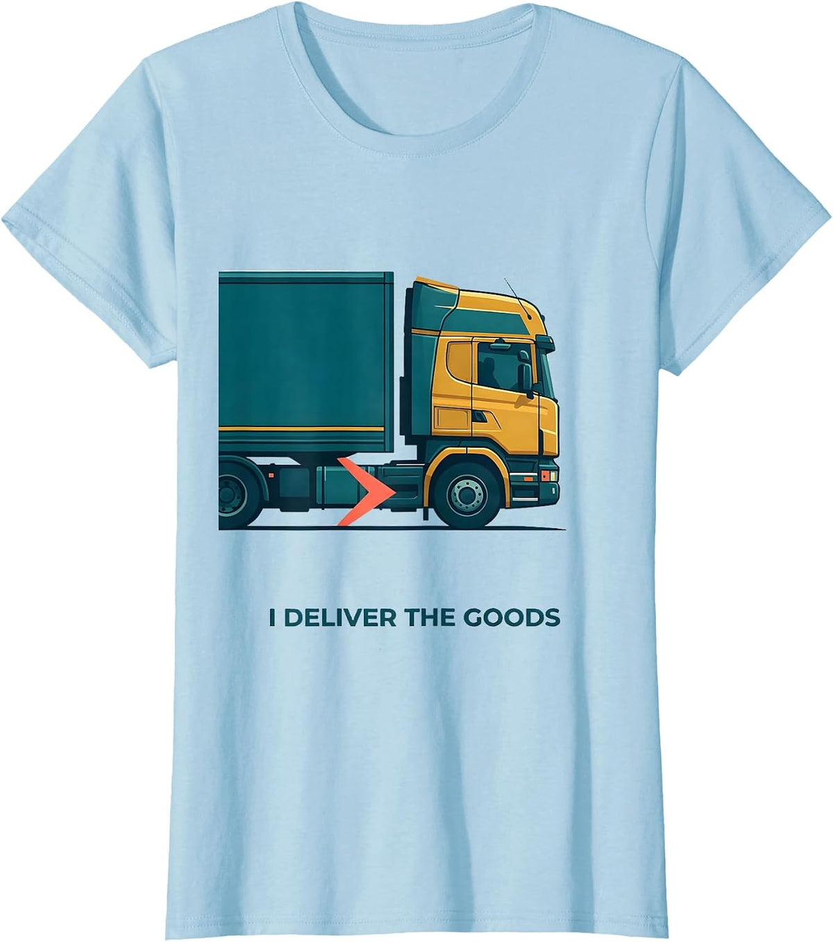 I Deliver The Goods Funny Trucker Gift Truck Driver Dad T-Shirt - Baby Blue