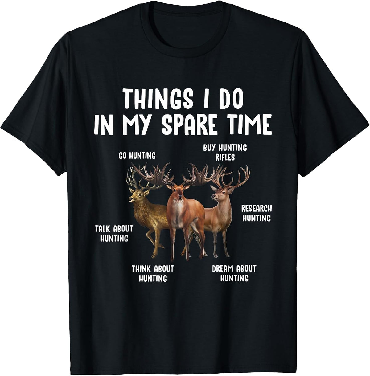 Hunting Deer Things I Do in My Spare Time Hunting Lovers T-Shirt - Black