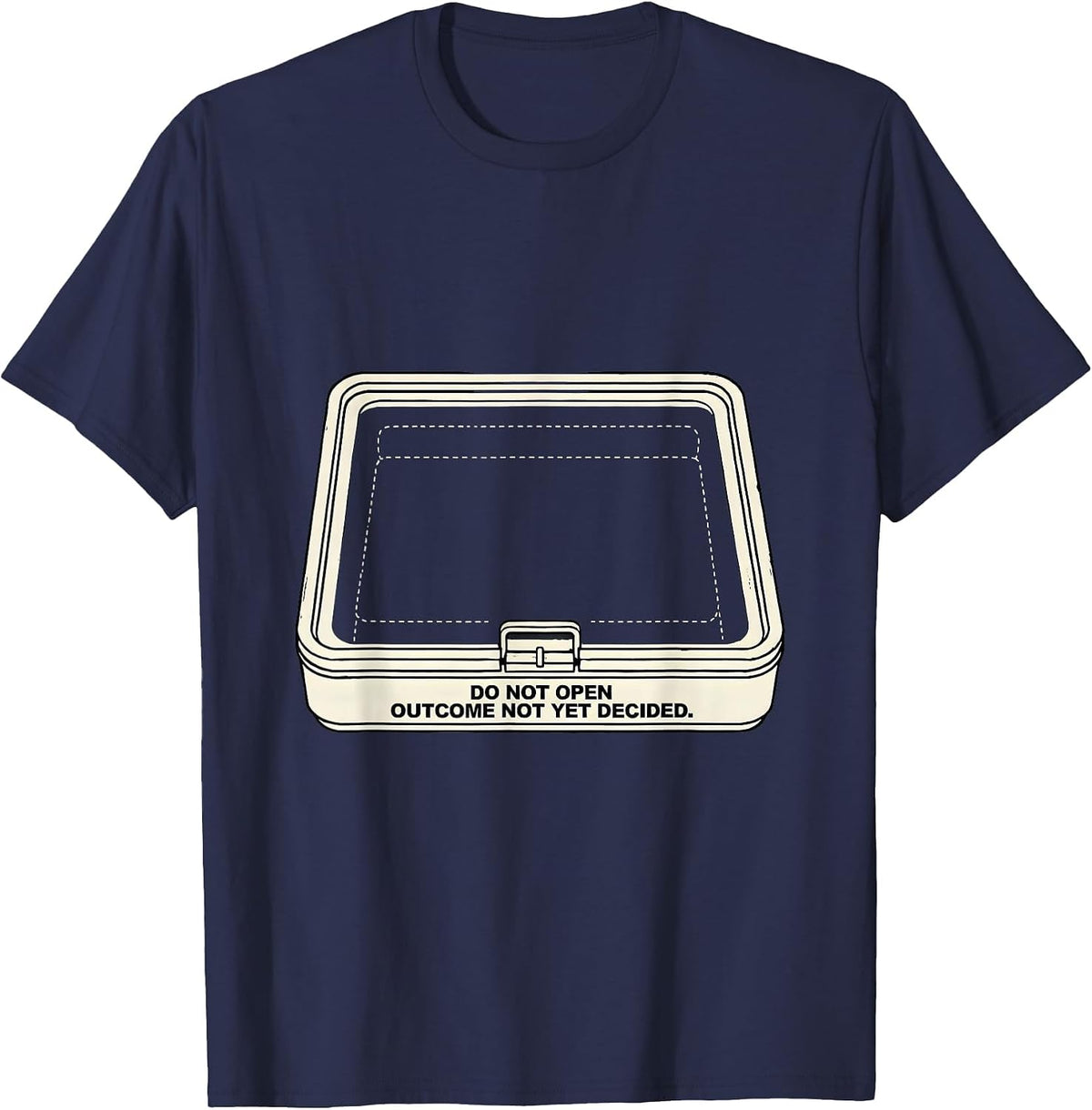 Do Not Open Outcome Not Yet Decided Funny Quantum Physics T-Shirt - Navy Blue