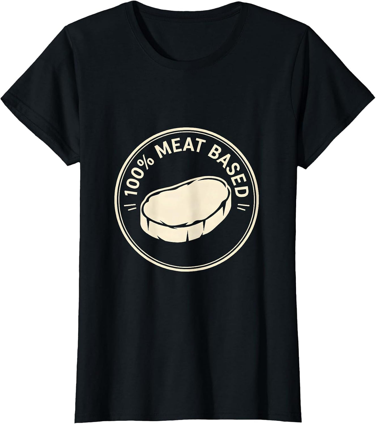 100% Meat Based Carnivore Diet Keto Lifestyle Humor T-Shirt - Black