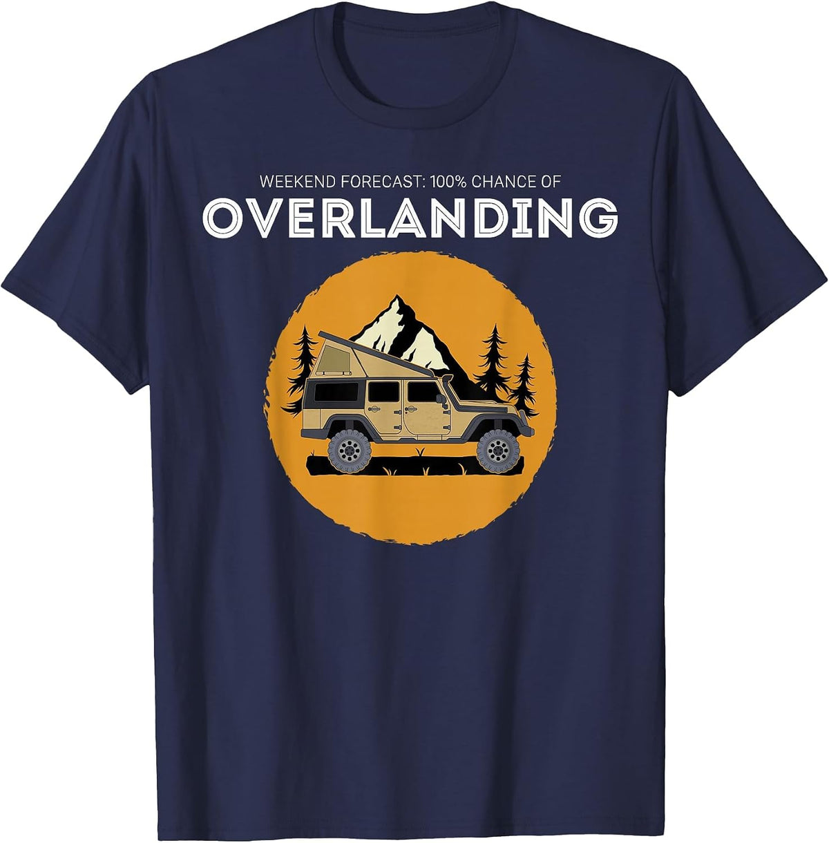 Weekend Forecast Overland Camping Overlanding T-Shirt - Navy Blue