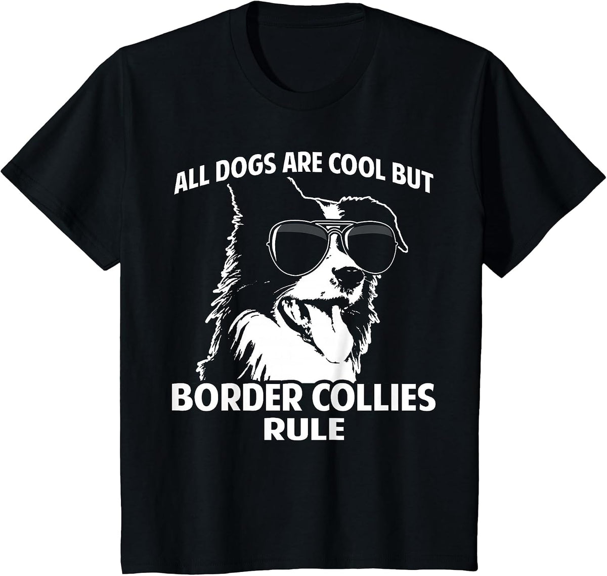 Dogs are Cool But Border Collies Rule Funny T-Shirt - Black