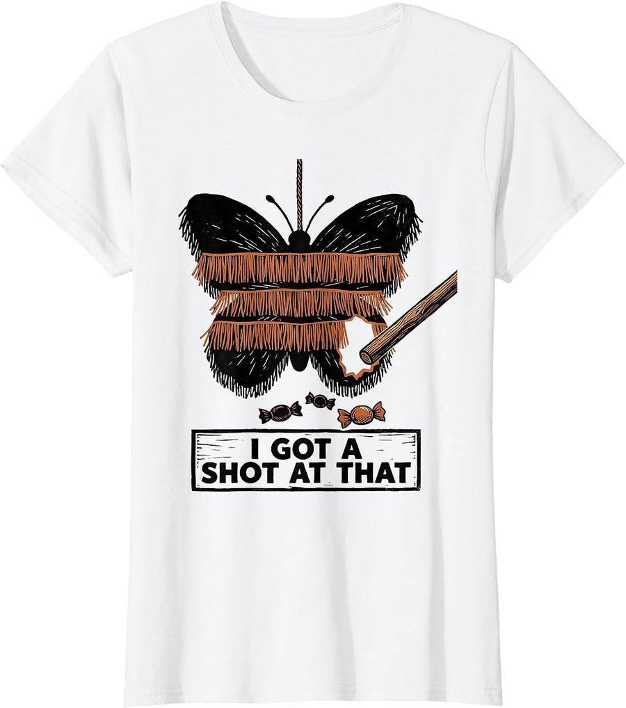 Women's I Got A Shot At That Funny Cinco De Mayo Piñata Party T-Shirt - White