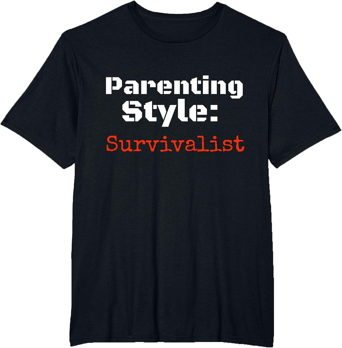 Parenting Style Survivalist T Shirt for Dad Mom Parents T-Shirt - Black
