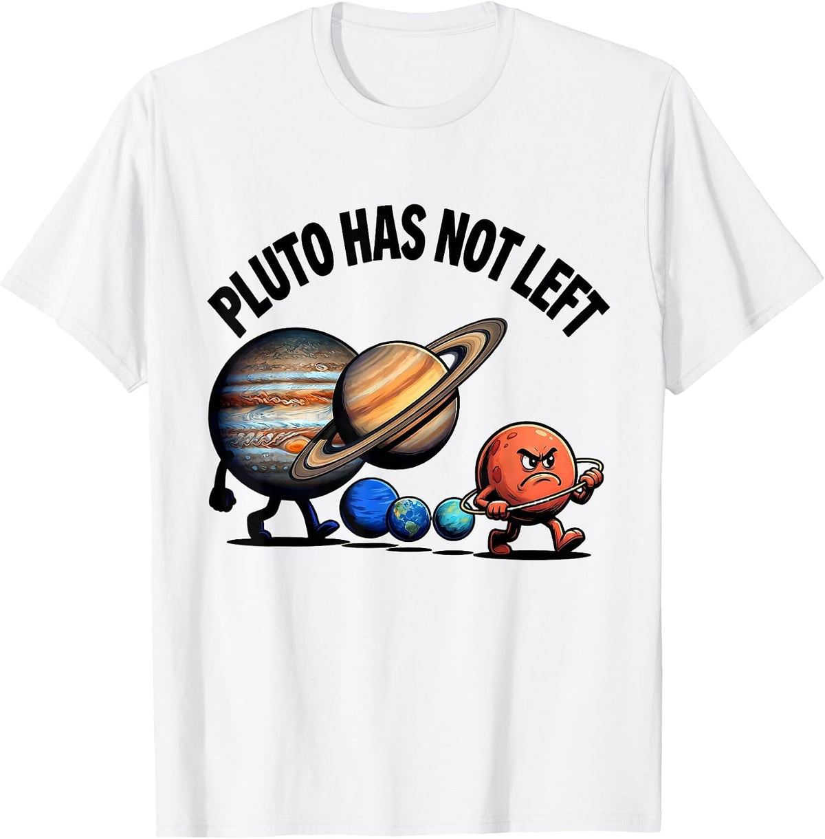 Men's Pluto Has Not Left Funny Solar System Planets Space Humor T-Shirt - White