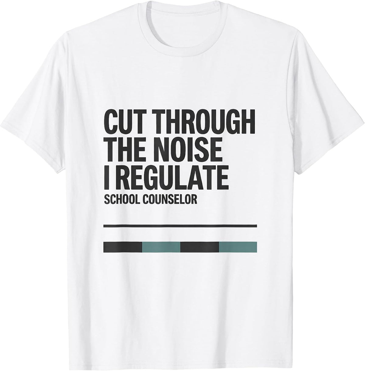 Men's Cut Through The Noise, I Regulate School Counselor T-Shirt - White