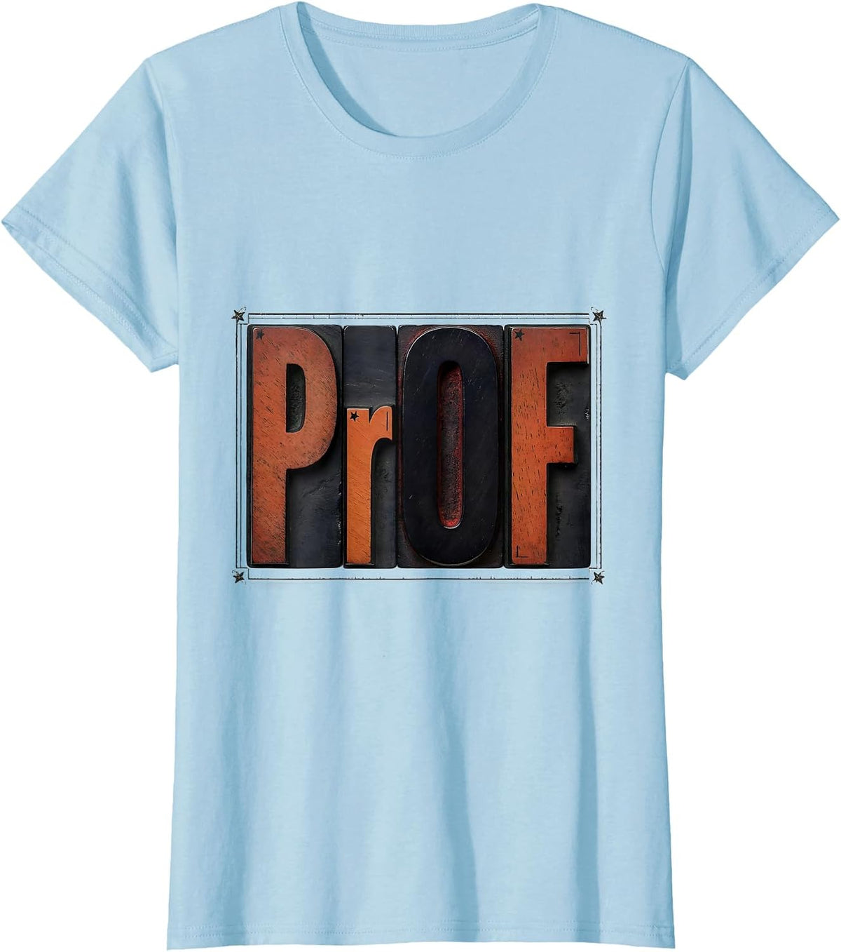 Women's Pr-O-F Wood Type Letterpress Funny Chemistry Nerd Humor T-Shirt - Baby Blue