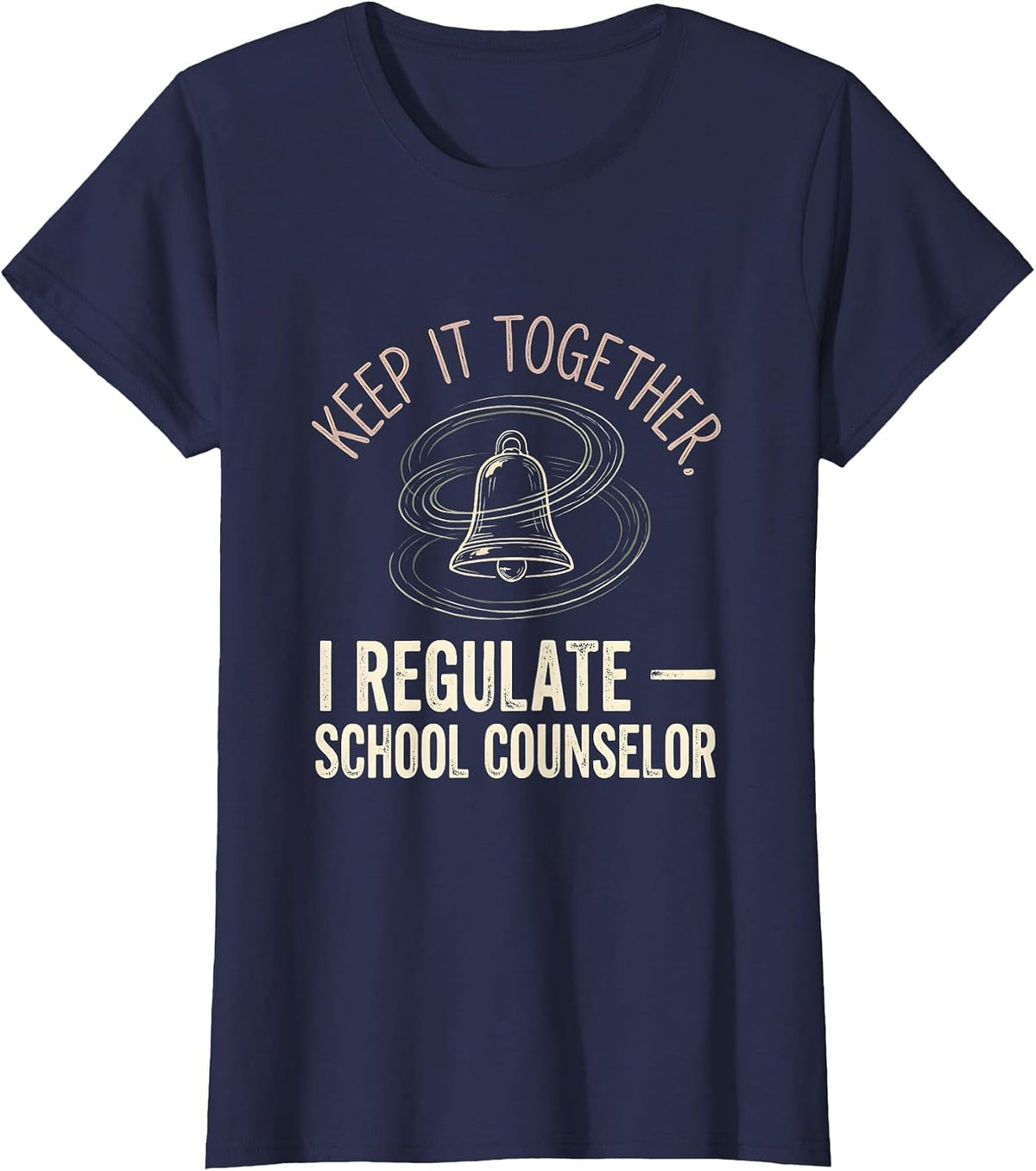Women's Keep It Together, I Regulate — School Counselor Funny T-Shirt - Navy Blue