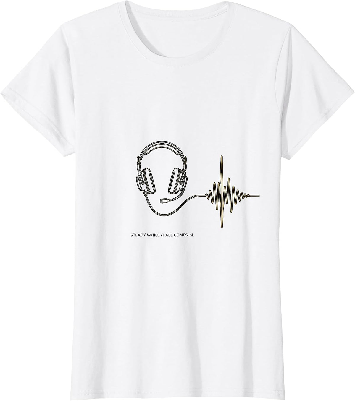 Women's Steady While It All Comes In Thin Gold Line 911 Dispatcher T-Shirt - White