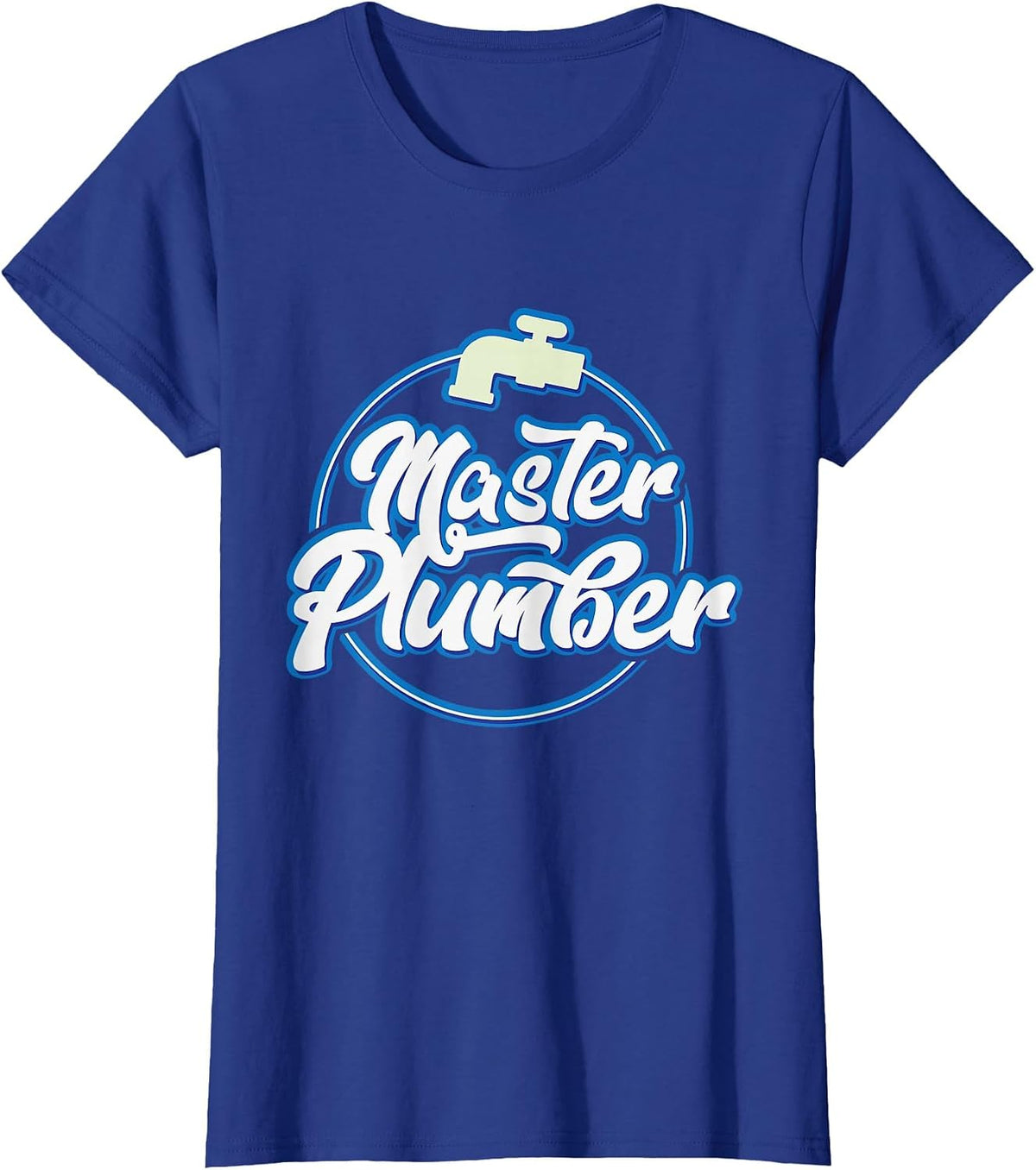 Master Plumber Classy Sassy Smart Assy Master Plumber T-Shirt - Royal Blue