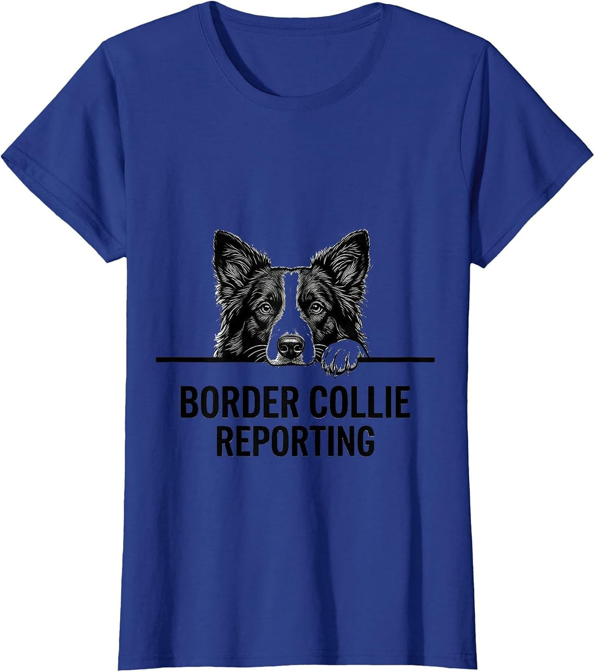 Women's Border Collie Reporting Cute Dog Lover Pet Parent Novelty T-Shirt - Royal Blue