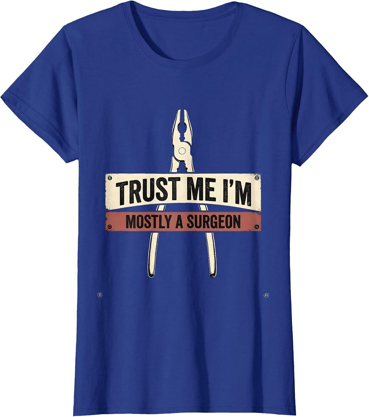 Women's Trust Me I'm Mostly A Surgeon Funny Medical Doctor Gift T-Shirt - Royal Blue