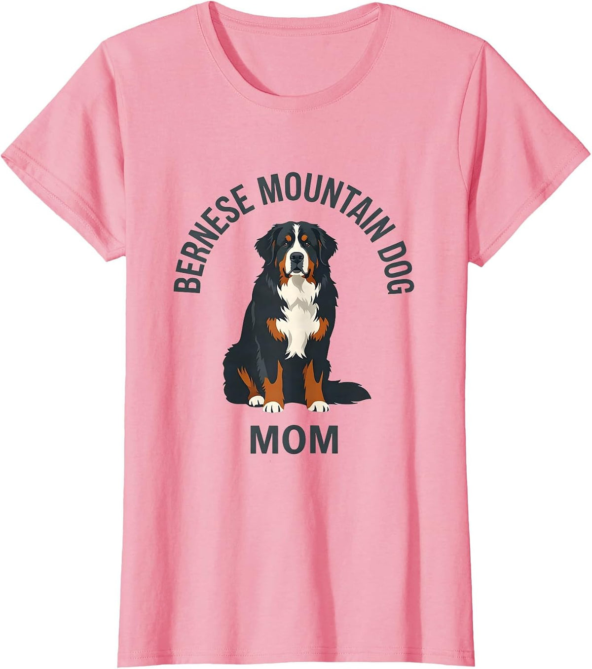 Women's Bernese Mountain Dog Mom Funny Dog Lover Humor T-Shirt - Pink