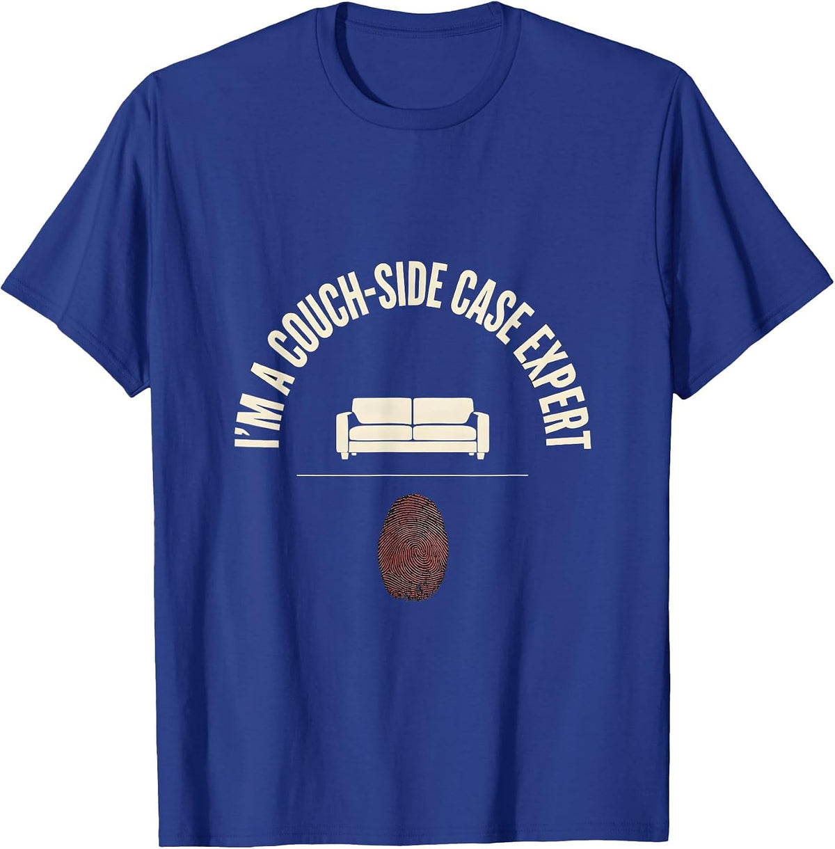 I'm A Couch-Side Case Expert Funny True Crime Fan T-Shirt - Royal Blue