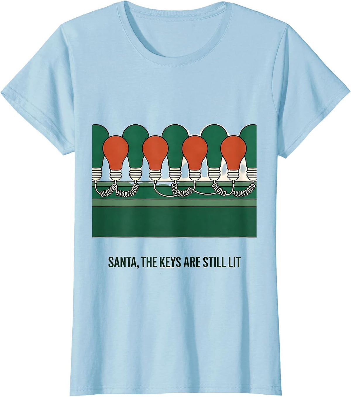Santa, The Keys Are Still Lit Funny 911 Dispatcher Christmas T-Shirt - Baby Blue