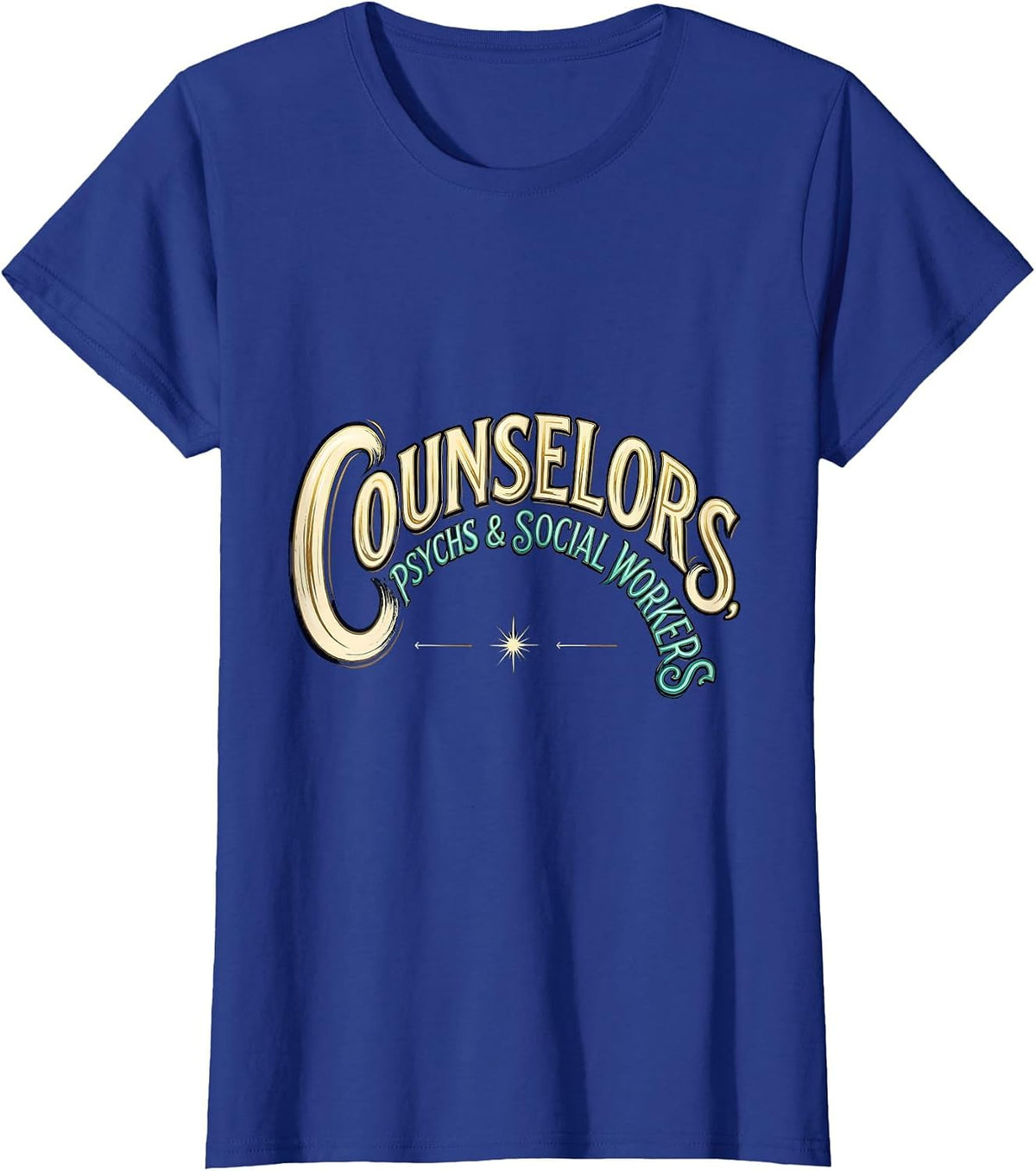Women's Counselors Psychs Social Workers Funny School Counselor T-Shirt - Royal Blue