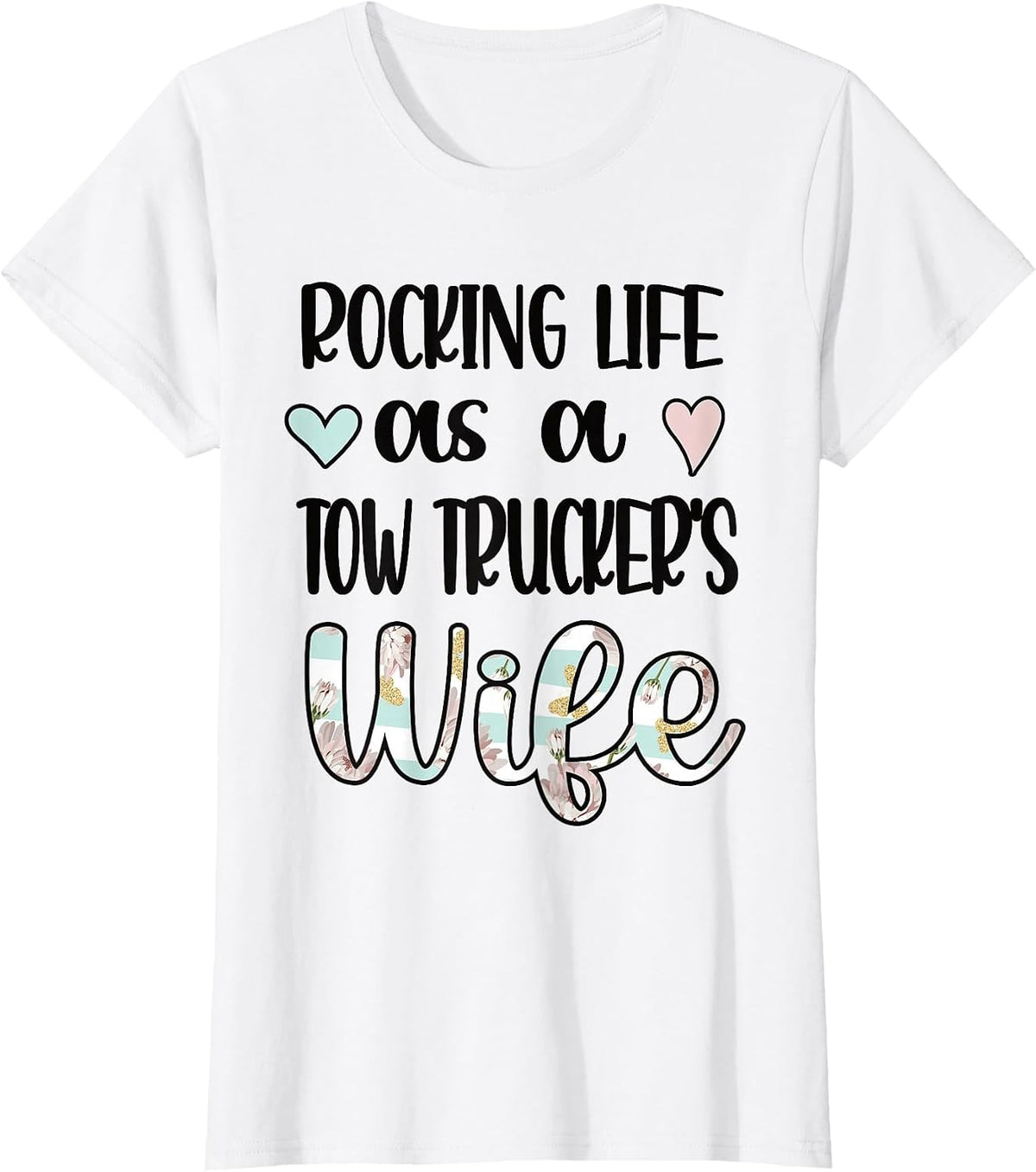 Life As A Tow Trucker's Wife Tow Truck Driver Wife T-Shirt - White
