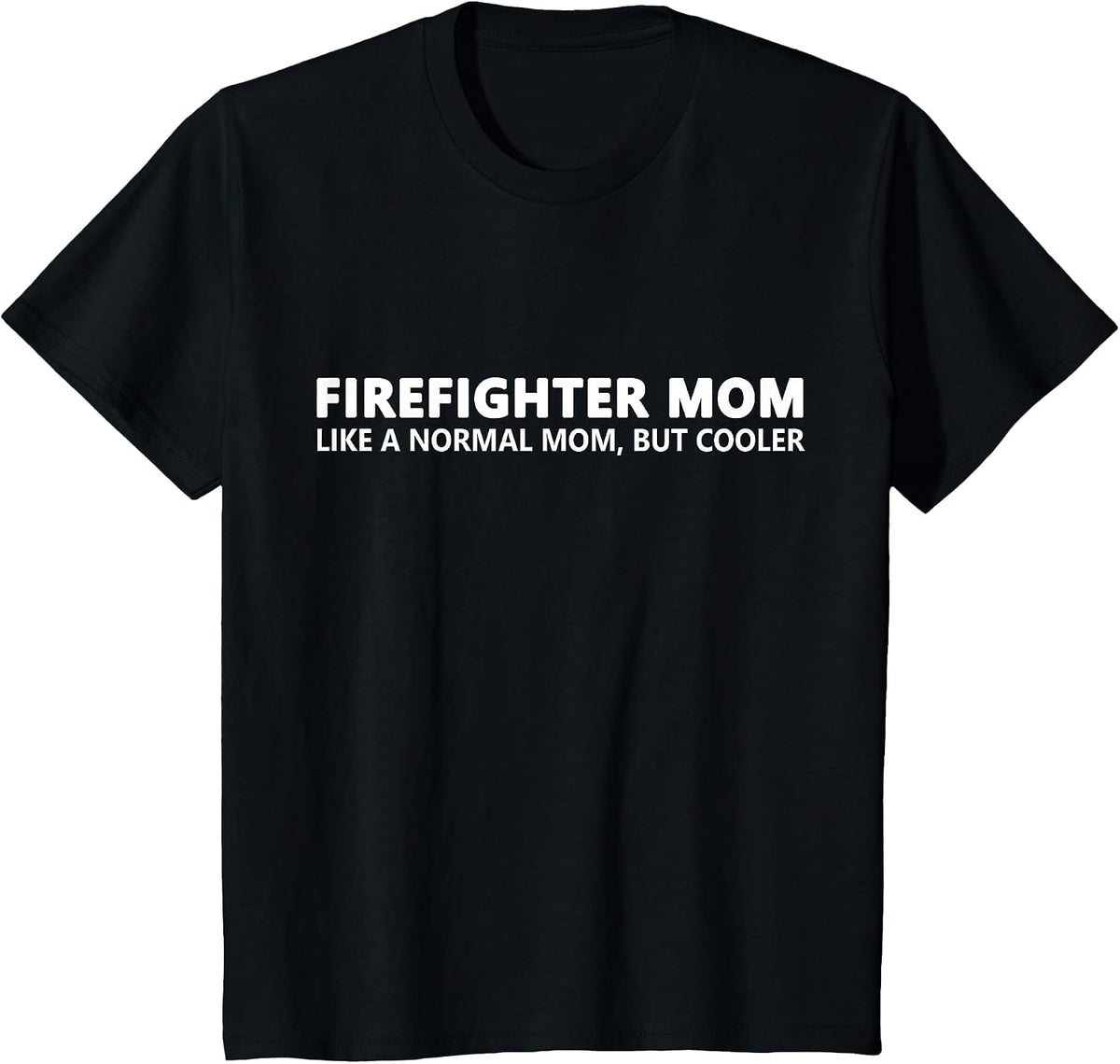 Firefighter Mother Firefighter Mom T-Shirt - Black