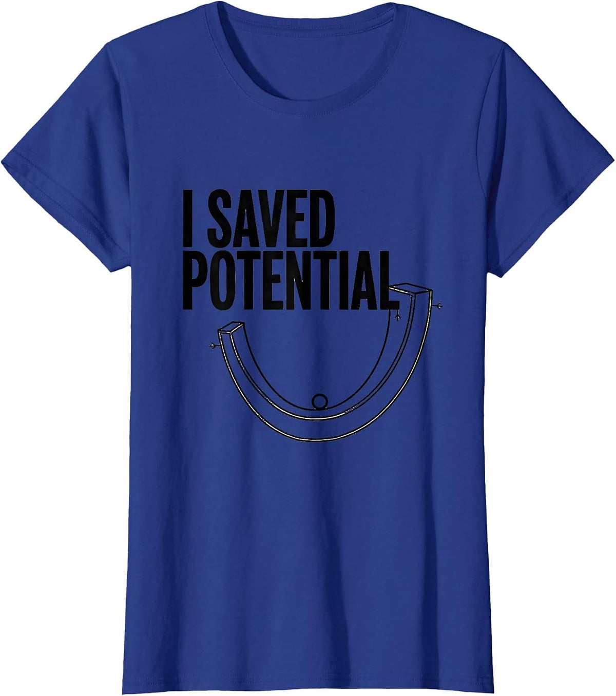 Women's I Saved Potential Funny Physics Pun Humor T-Shirt - Royal Blue