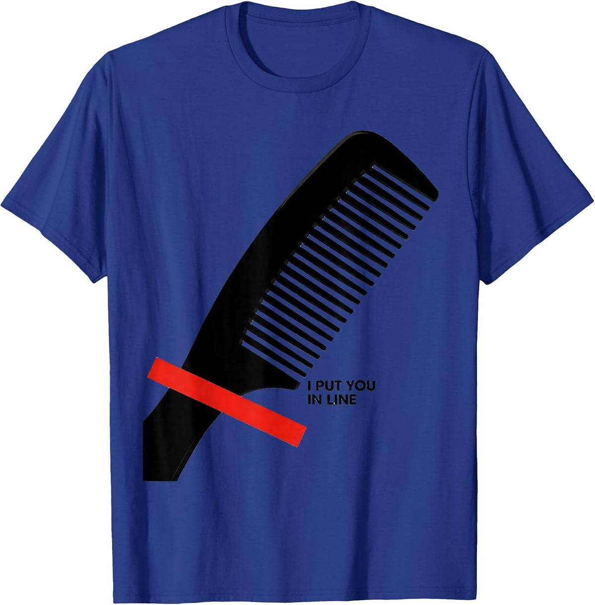 I Put You In Line Constructivist Barber Humor Gift T-Shirt - Royal Blue