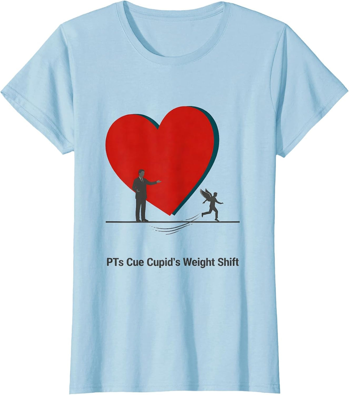 PTs Cue Cupid's Weight Shift Funny Physical Therapist T-Shirt - Baby Blue