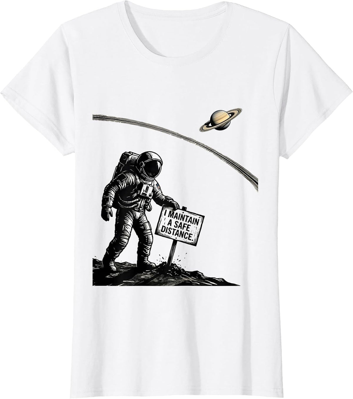I Maintain A Safe Distance Funny Astronaut Space Lover Humor T-Shirt - White
