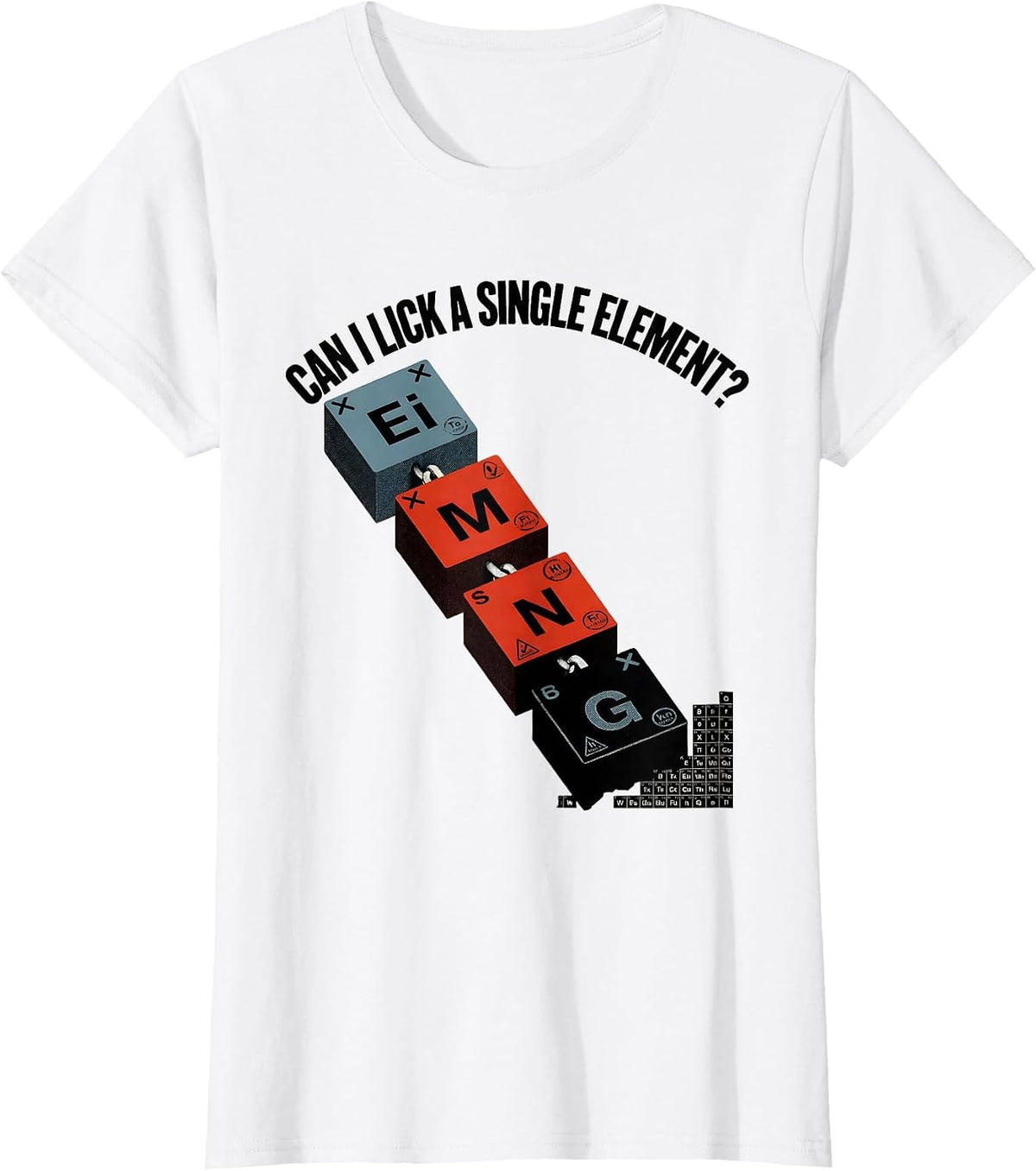 Can I Lick A Single Element Funny Periodic Table Chemistry T-Shirt - White