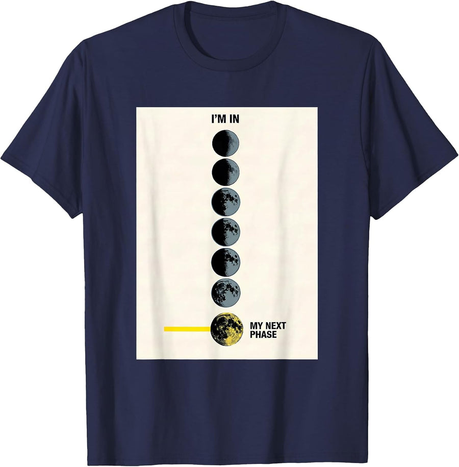 I'm In My Next Phase Science Teacher Moon Phases Astronomy T-Shirt - Navy Blue