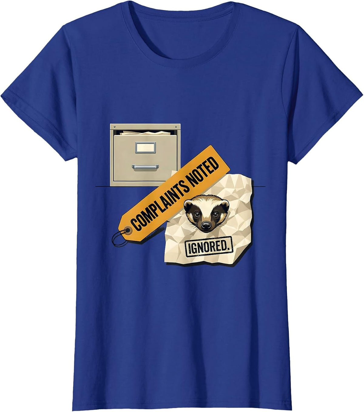 Women's Complaints Noted Ignored Funny Honey Badger Animal Humor T-Shirt - Royal Blue