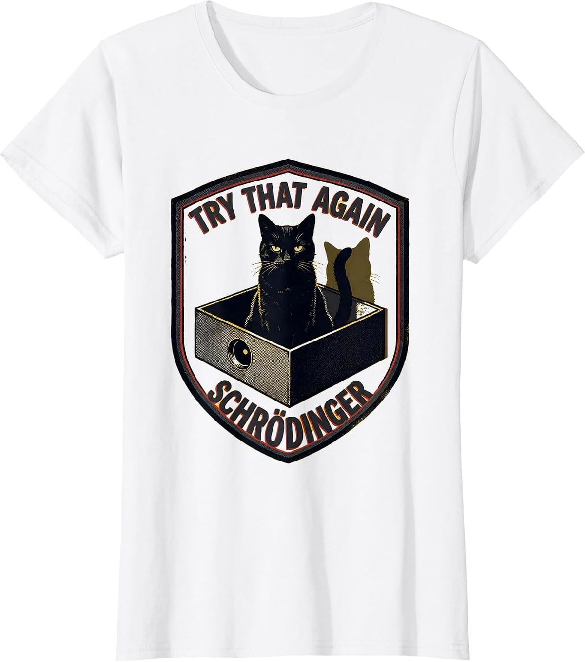 Try That Again Schrödinger Funny Quantum Physics Science T-Shirt - White