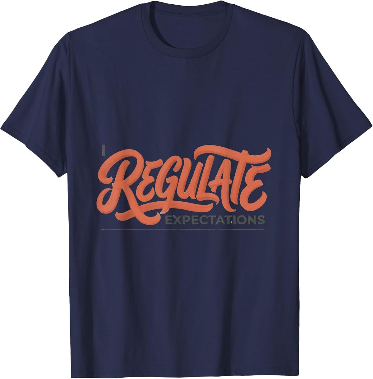 I Regulate Expectations Funny School Counselor Psychology T-Shirt - Navy Blue