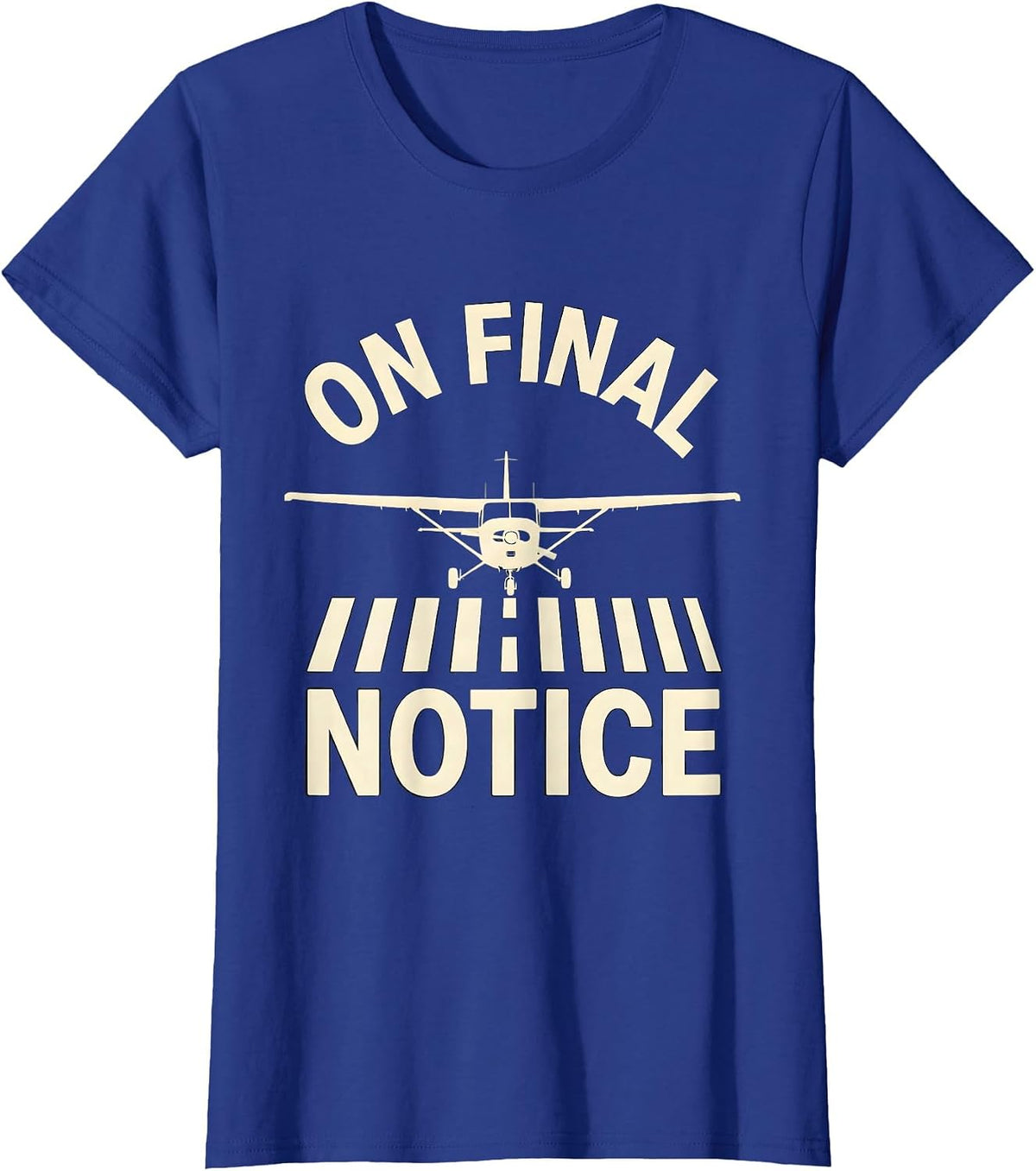 Women's On Final Notice Funny Aviation Pilot Family Humor Gift T-Shirt - Royal Blue