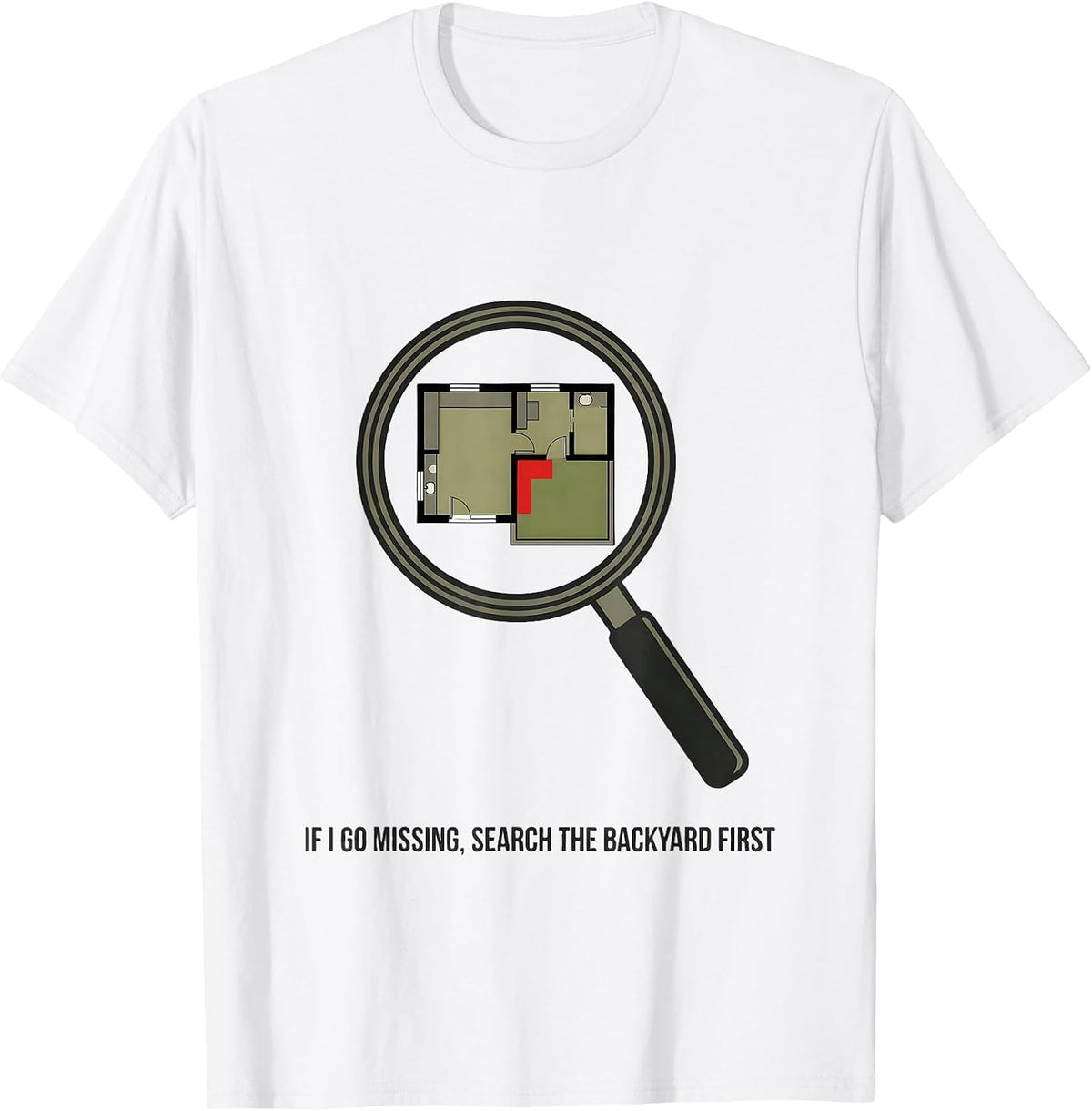Men's If I Go Missing, Search The Backyard First True Crime T-Shirt - White