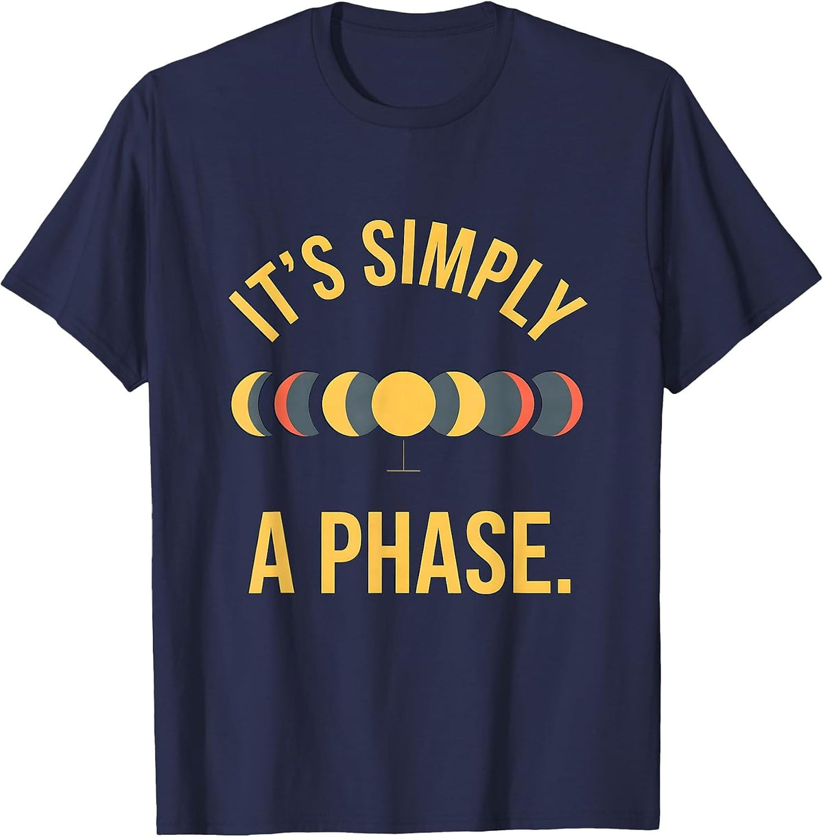 Men's It's Simply A Phase Celestial Moon Phase Astronomy Gift T-Shirt - Navy Blue