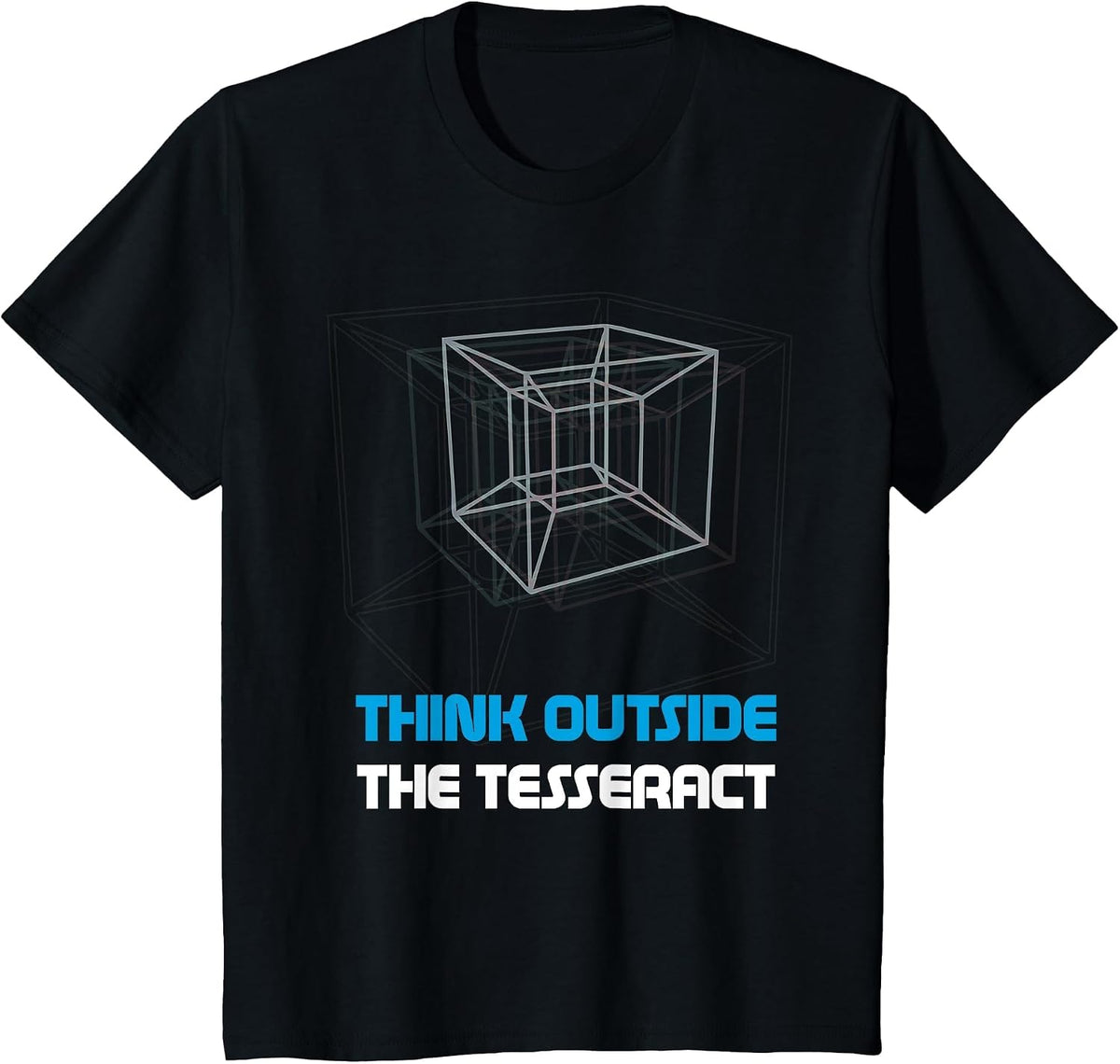 Think Outside The Tesseract Geometry Math Teacher Physics T-Shirt - Black