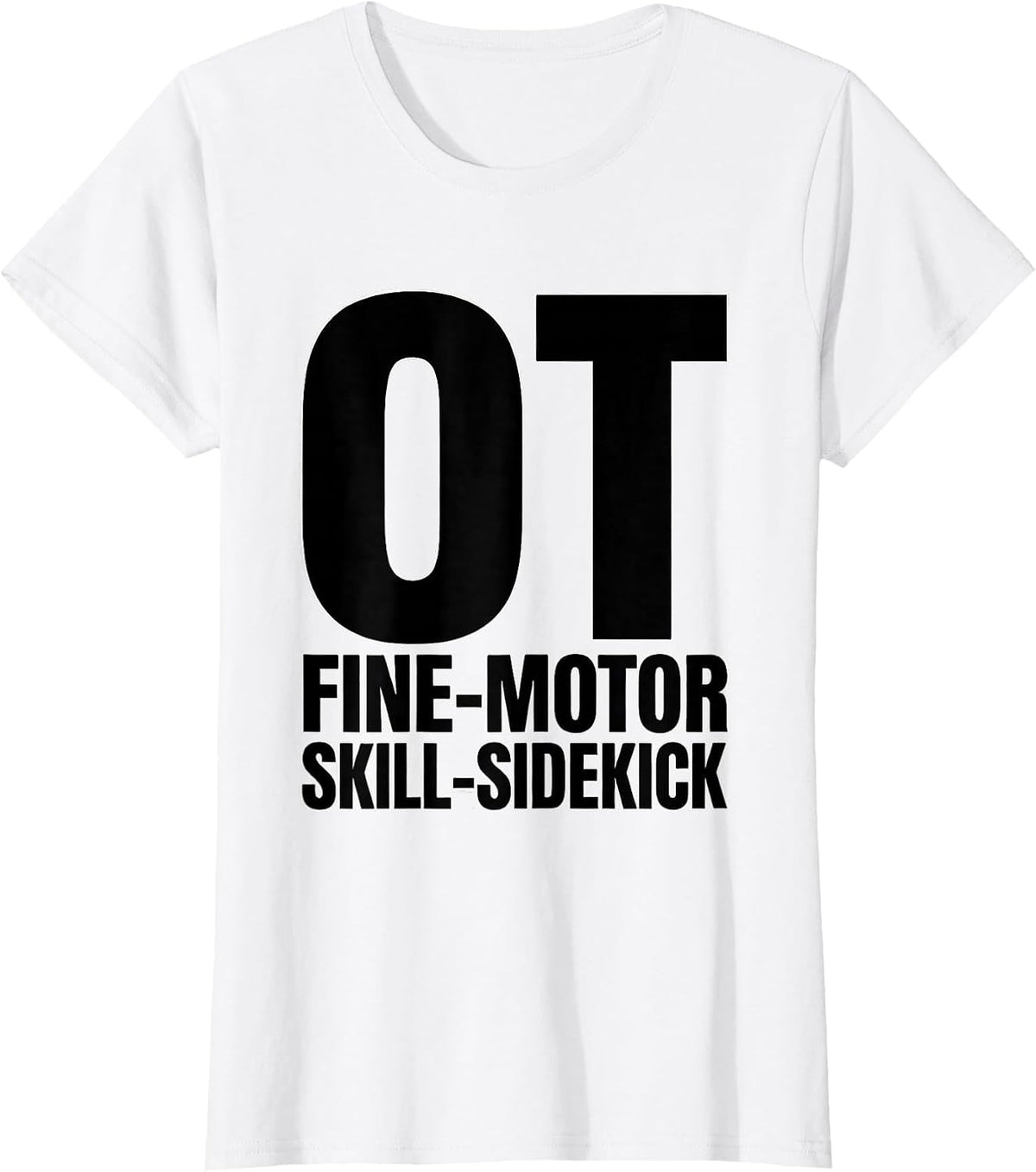 Women's OT, Fine-Motor Skill-Sidekick Occupational Therapy Back T-Shirt - White