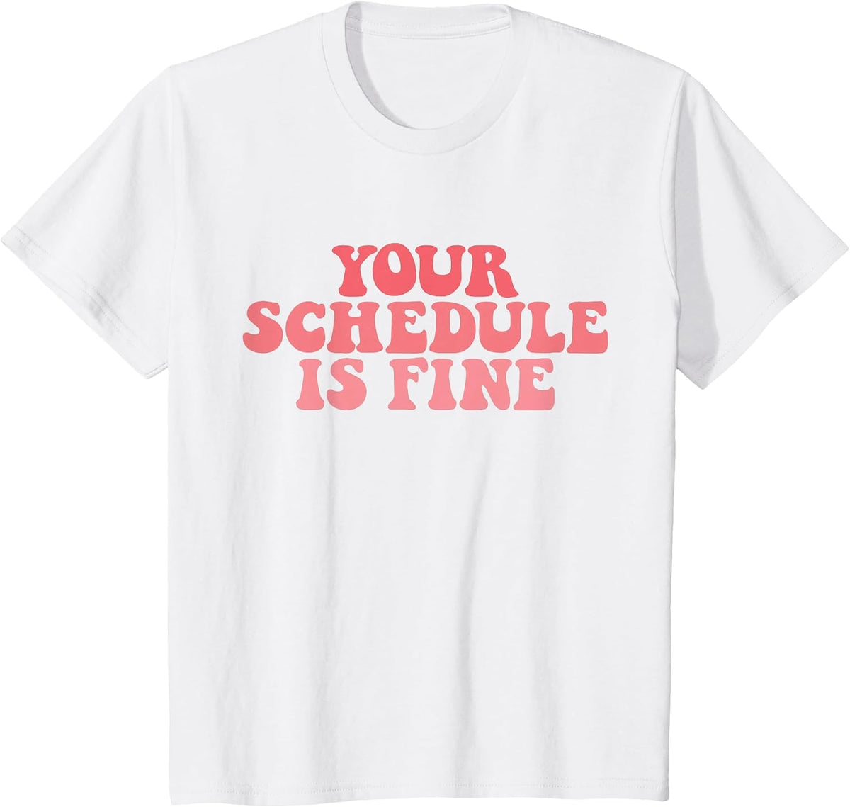Your Schedule is Fine School Counselor First Day of School T-Shirt - White