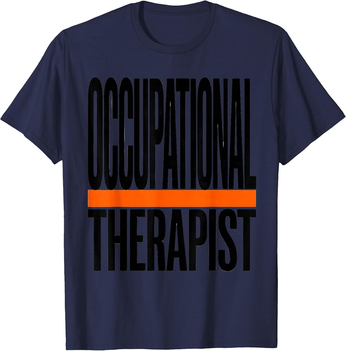 Occupational Therapist Funny OT Humor Pediatric Therapy T-Shirt - Navy Blue