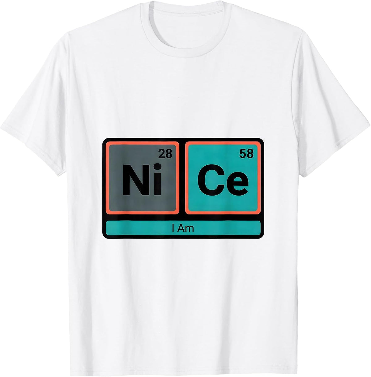 Men's I Am NiCe Funny Chemistry Pun Science Lover Gift T-Shirt - White