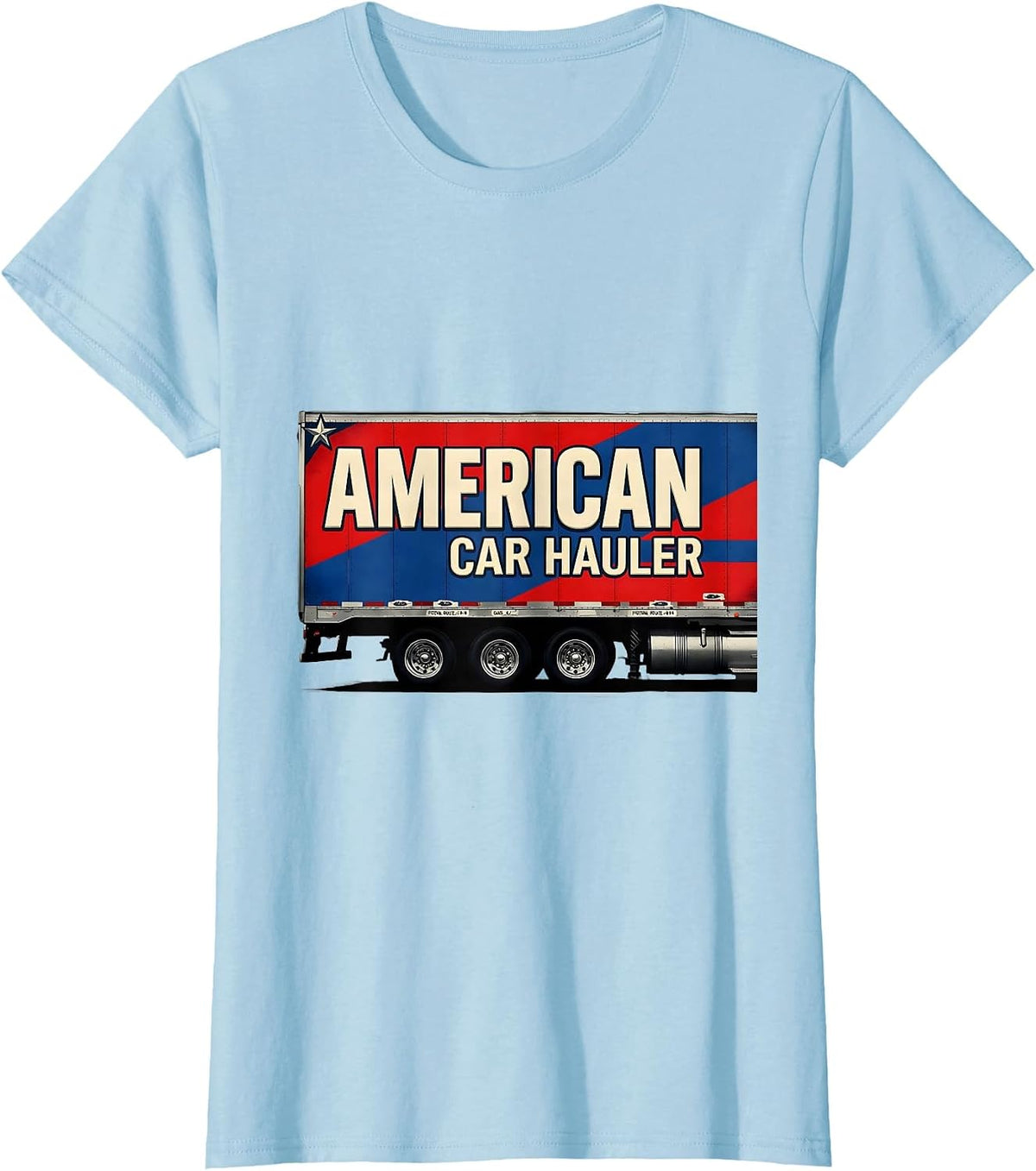 American Car Hauler Patriotic Semi Truck Driver Trucker Gift T-Shirt - Baby Blue