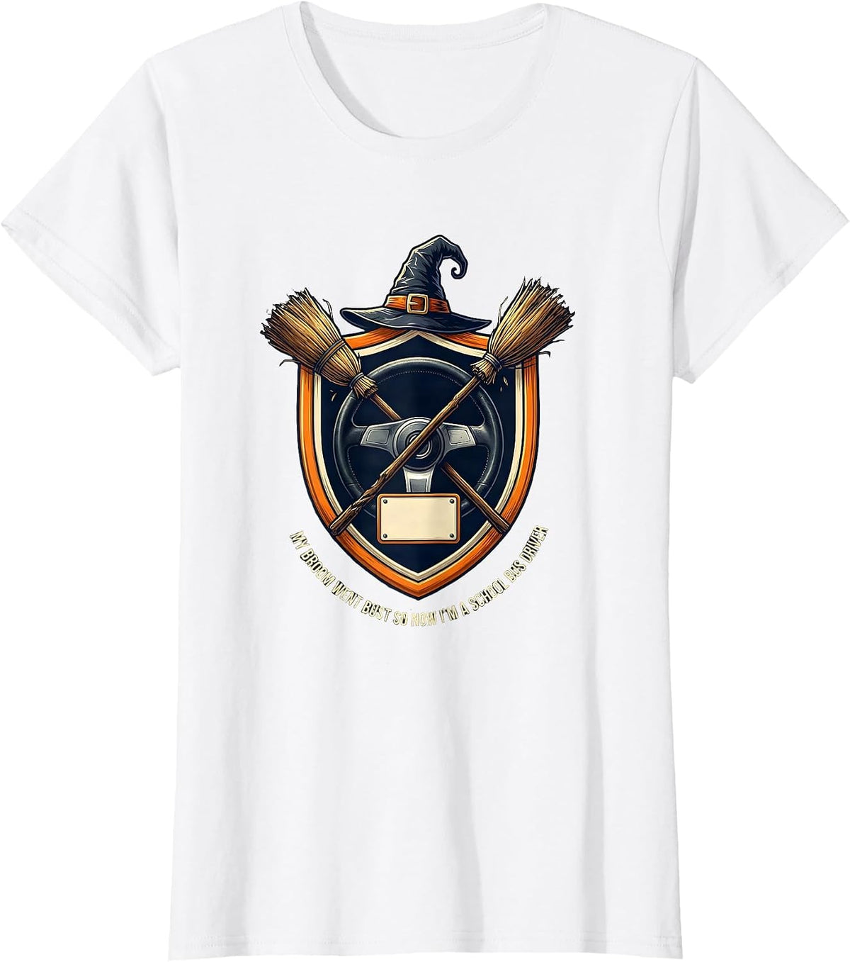 Women's My Broom Went Bust So Now I'm A School Bus Driver Funny T-Shirt - White