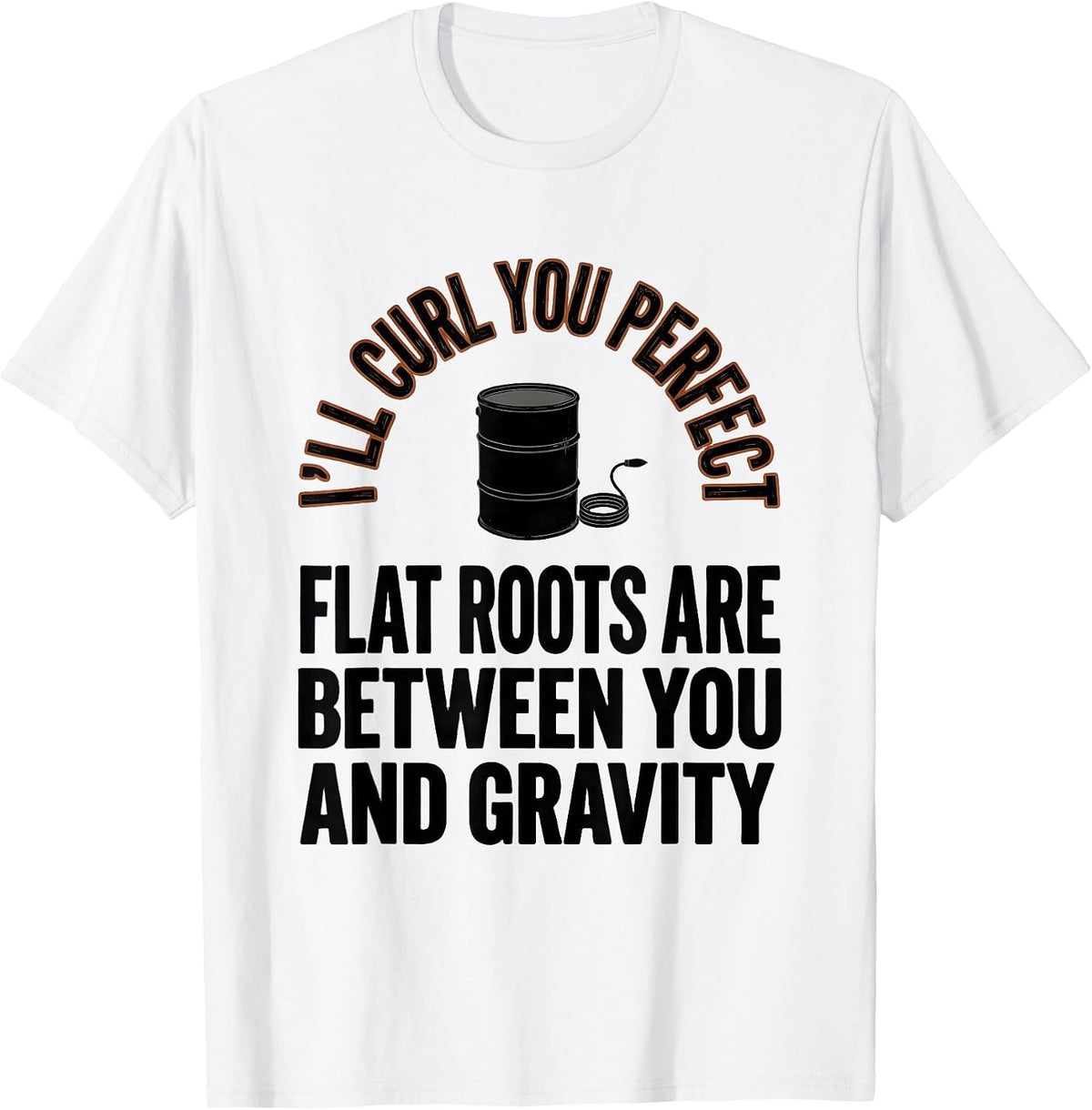 Men's I'll Curl You Perfect Funny Hairstylist Gift Christmas T-Shirt - White