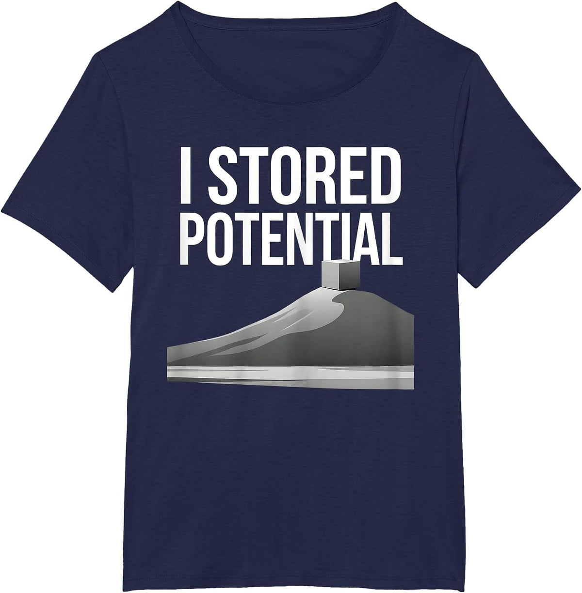 Women's I Stored Potential Funny Physics Pun Humor T-Shirt - Navy Blue