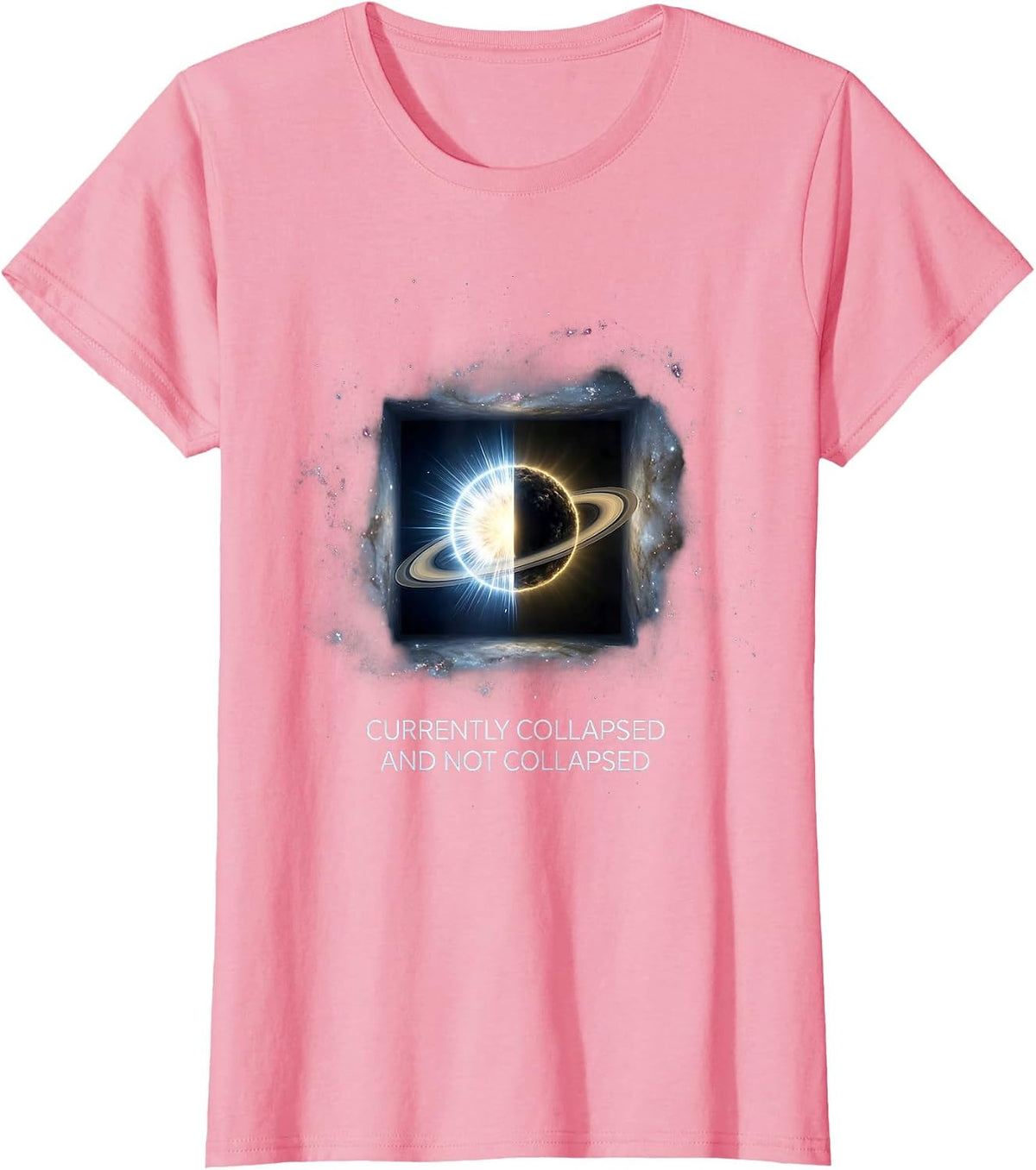 Women's Currently Collapsed And Not Collapsed Quantum Physics Humor T-Shirt - Pink