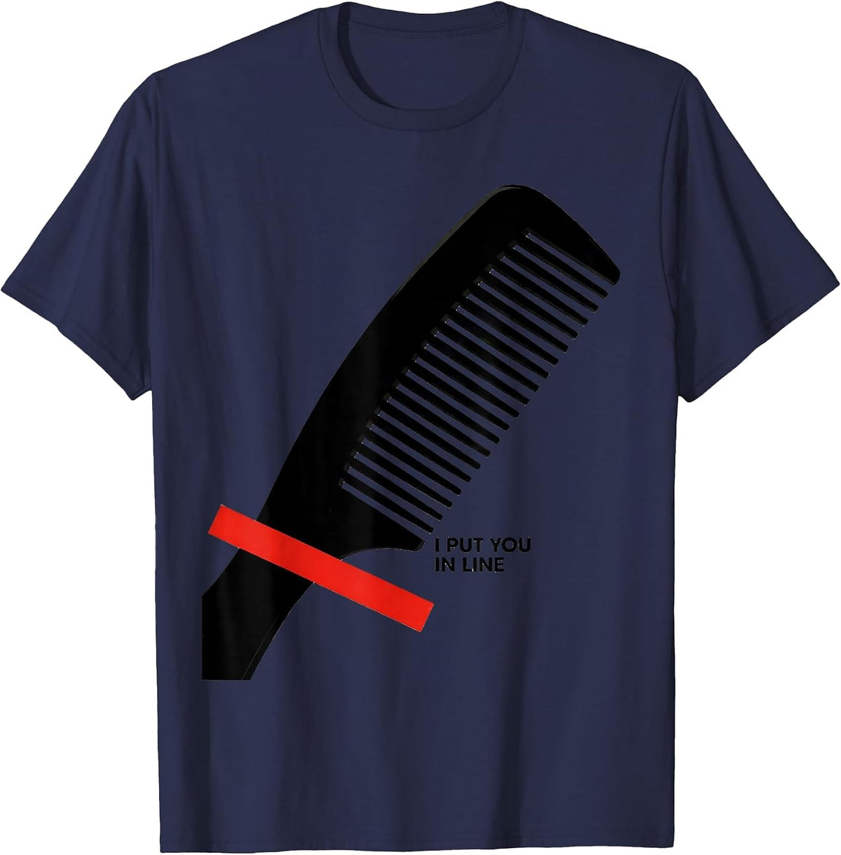 I Put You In Line Constructivist Barber Humor Gift T-Shirt - Navy Blue