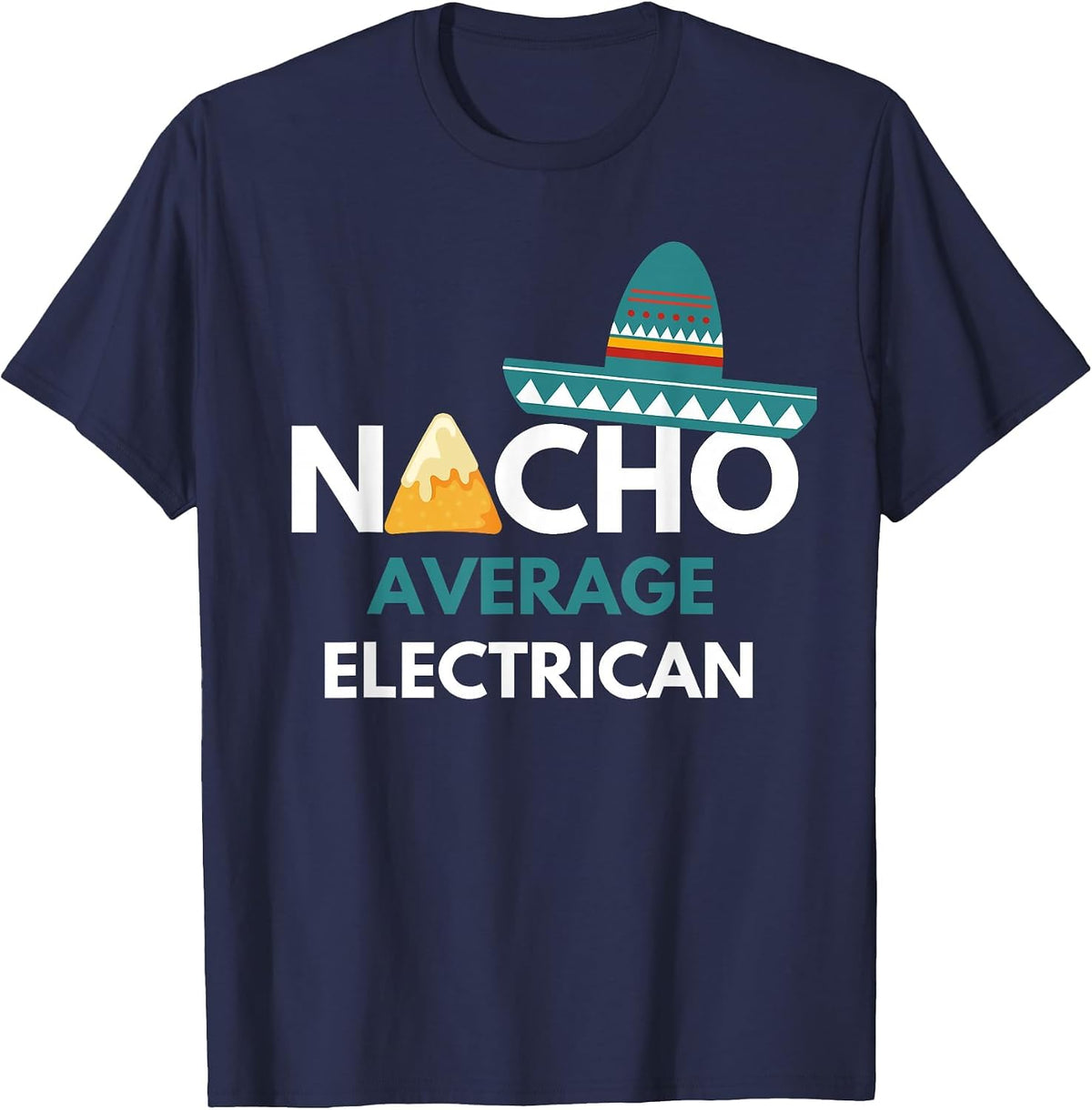 Nacho Average Electrican - Funny Cinco De Mayo T-Shirt - Navy Blue