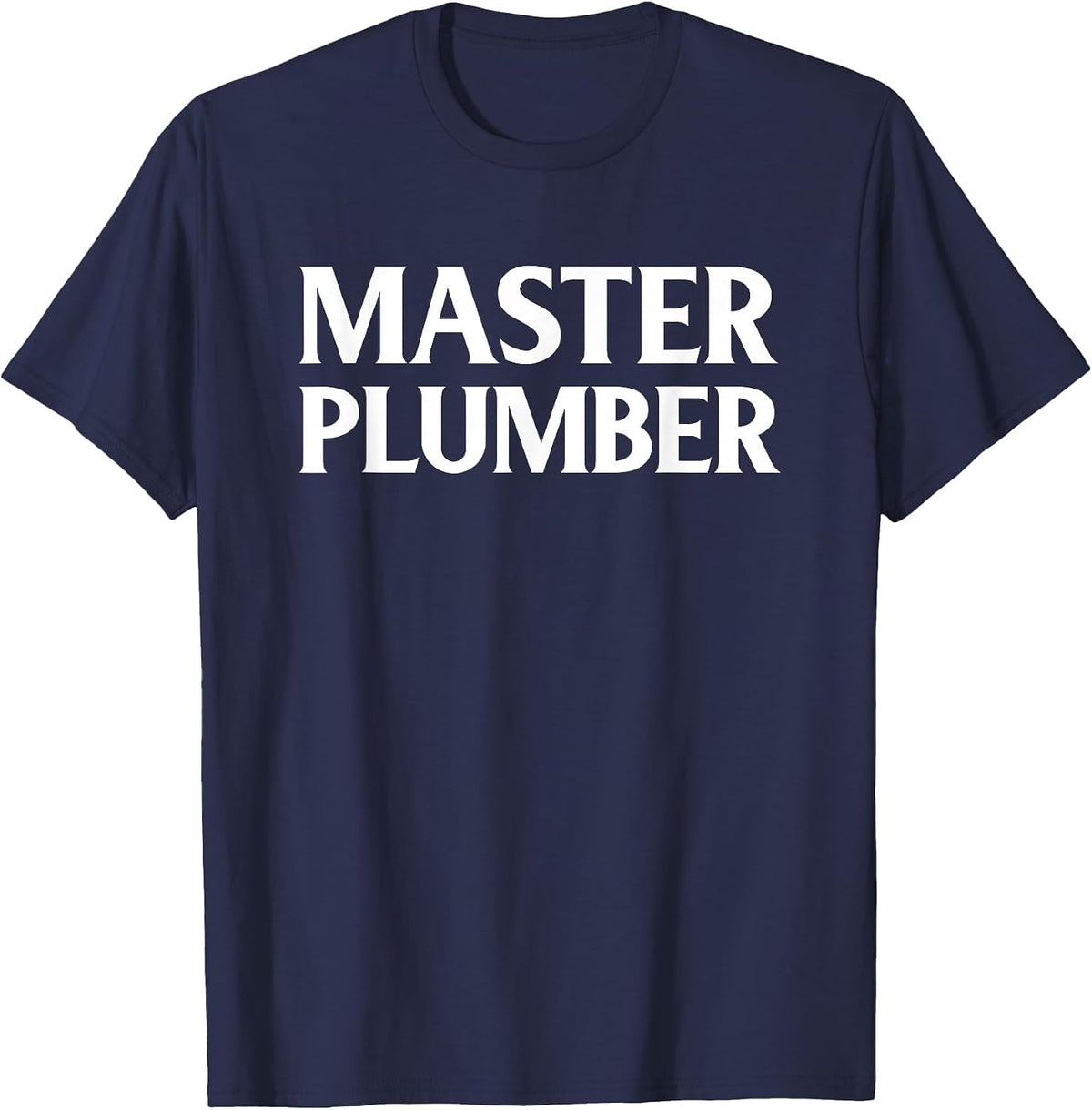Master Plumber Shirt T-Shirt - Navy Blue